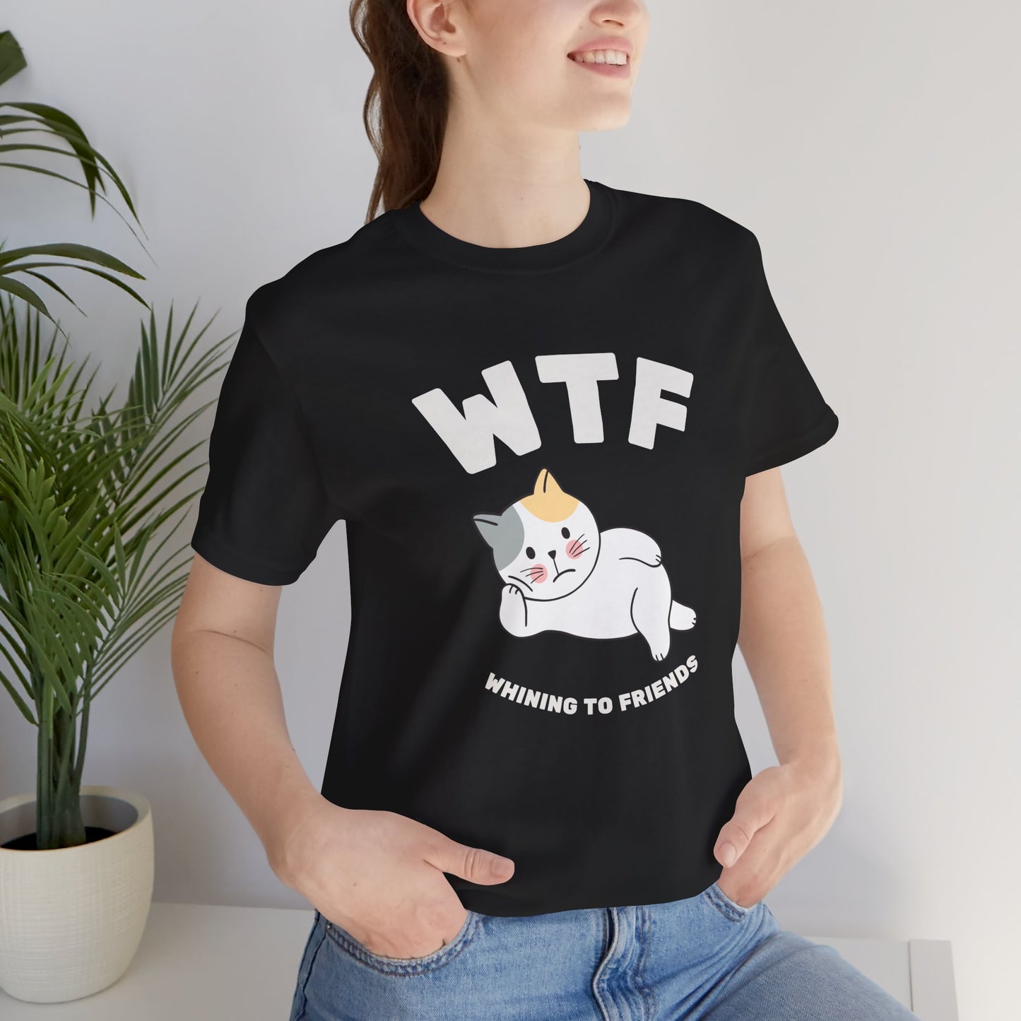 WTF Whining To Friends Cat T-Shirt