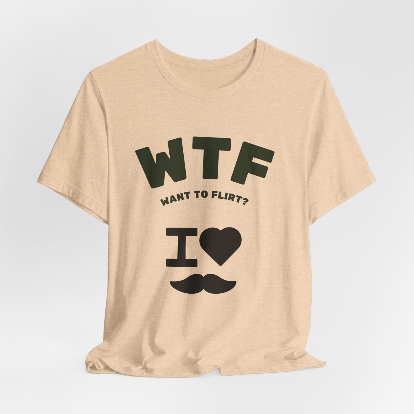 WTF Want To Flirt? I Love Moustaches Funny T-Shirt