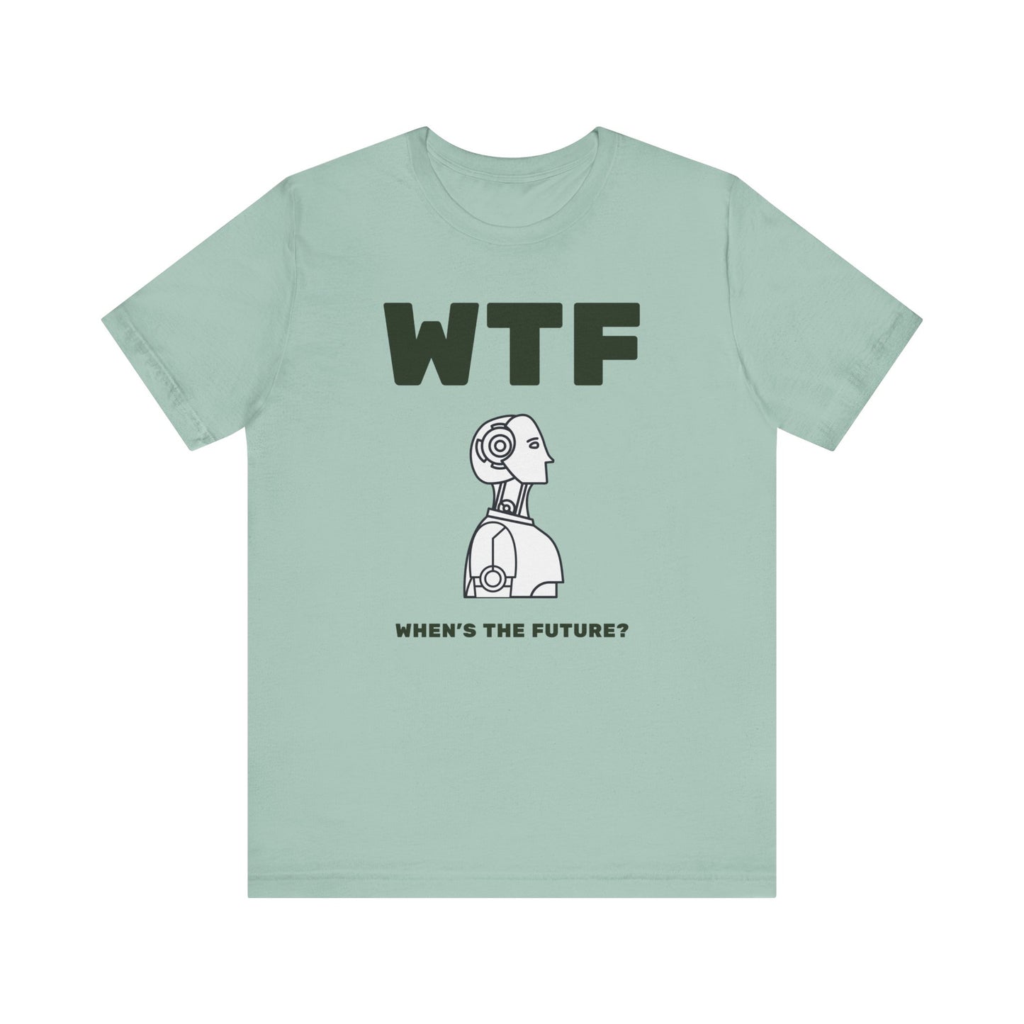 WTF When's The Future AI T-Shirt