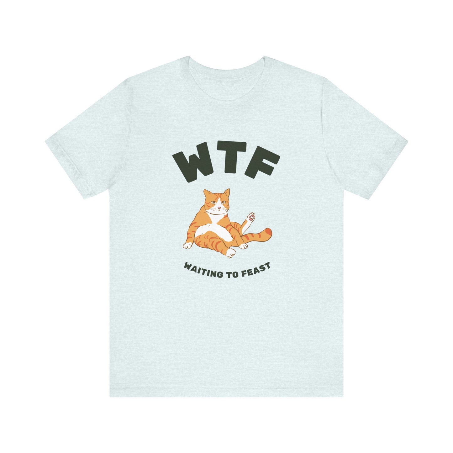 WTF Waiting To Feast T-Shirt