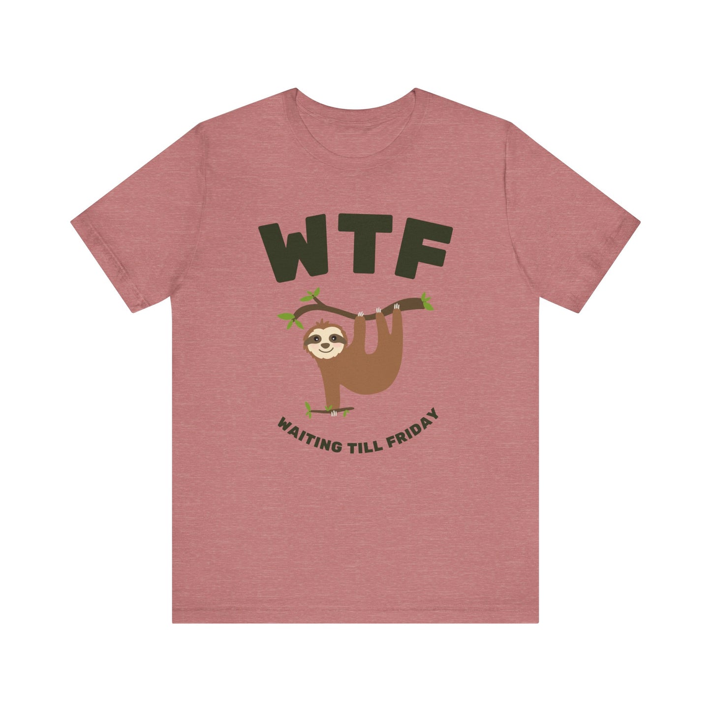 WTF Waiting Till Friday Sloth Funny T-Shirt