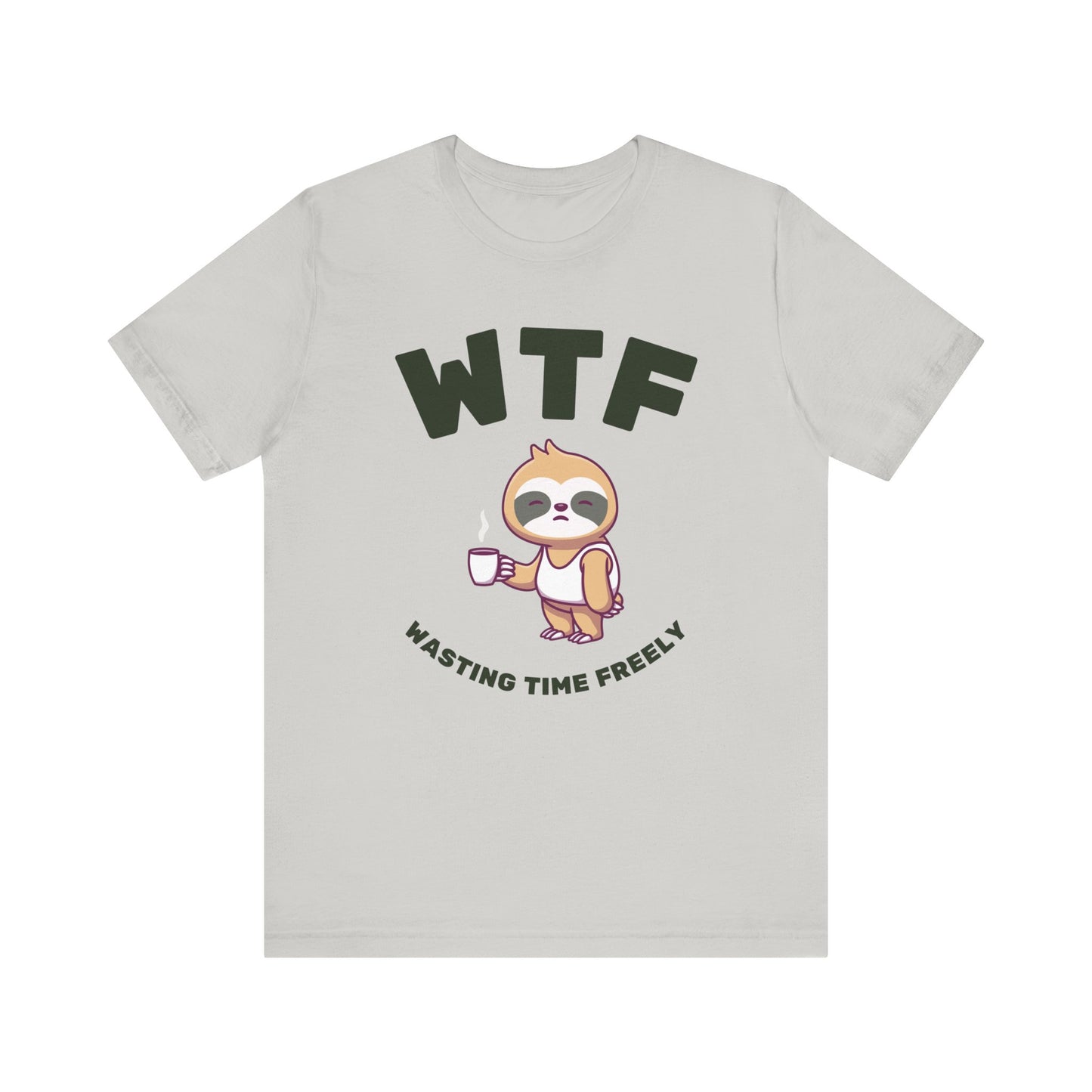 WTF Wasting Time Freely Sloth T-Shirt