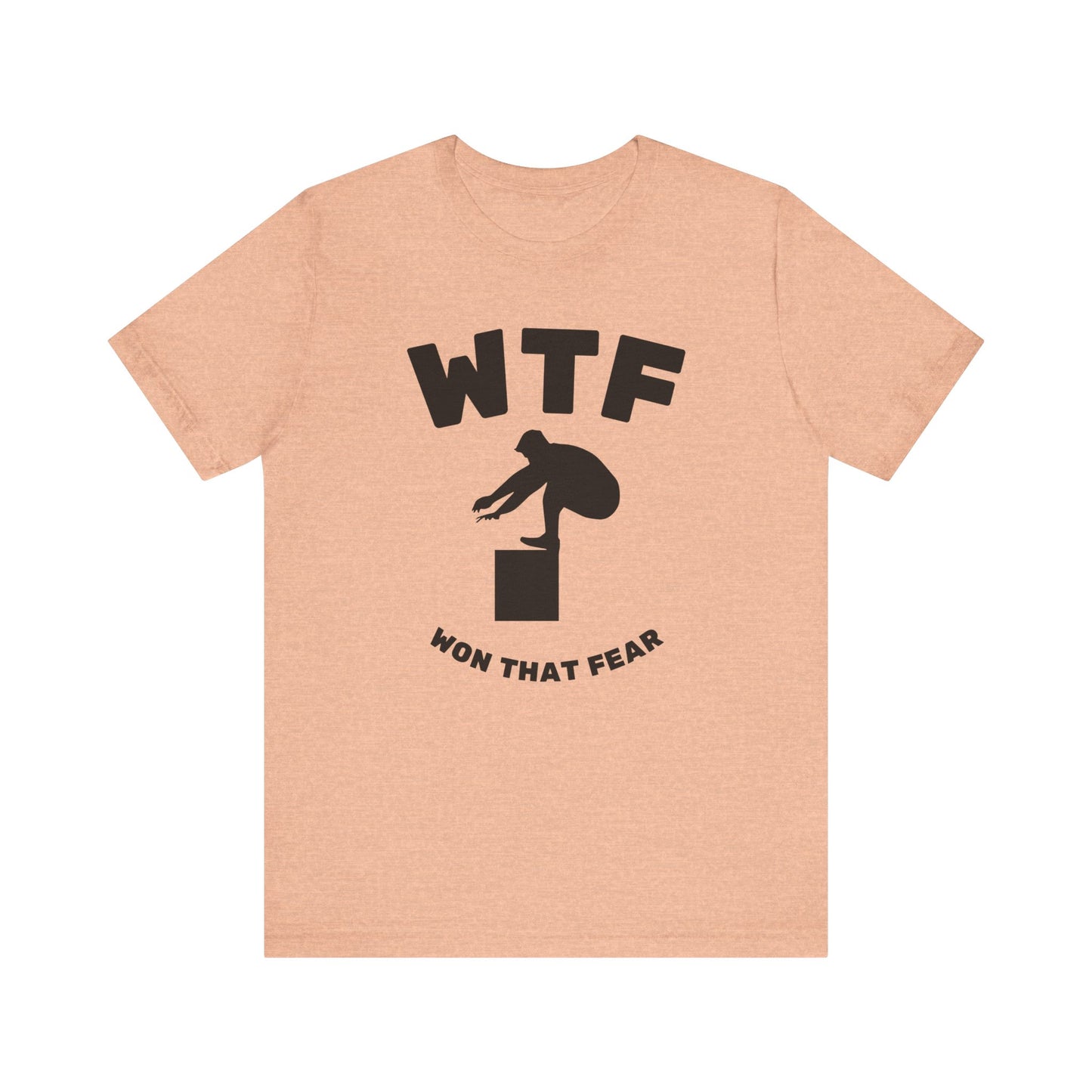 WTF Won That Fear Gym Funny T-Shirt