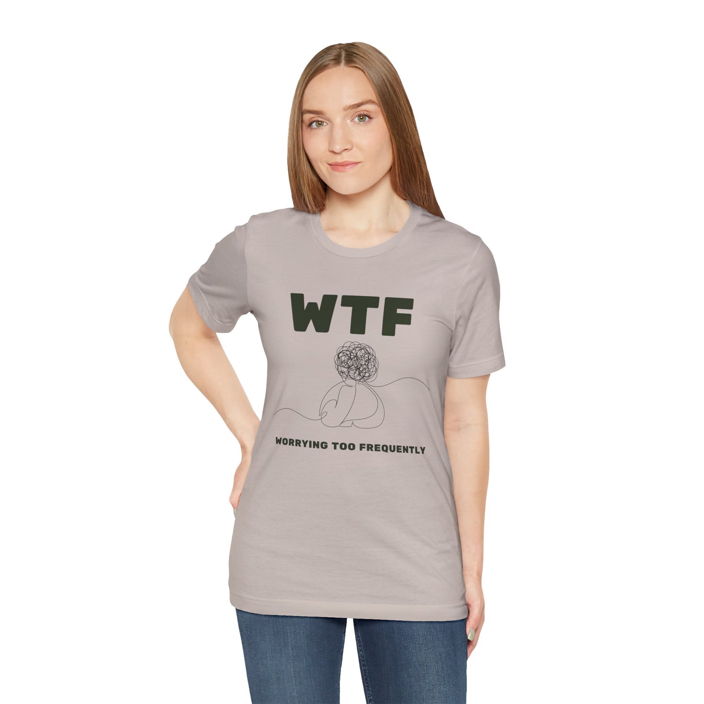 WTF Worrying Too Frequently T-Shirt