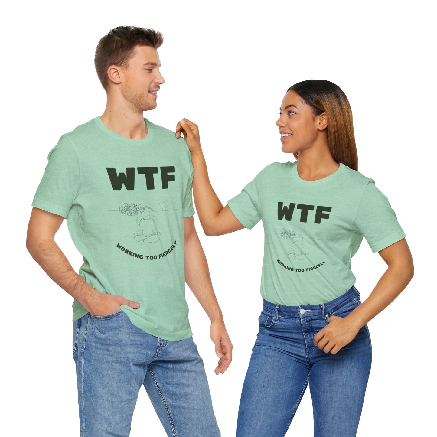 WTF Worrying Too Fiercely Funny T-Shirt