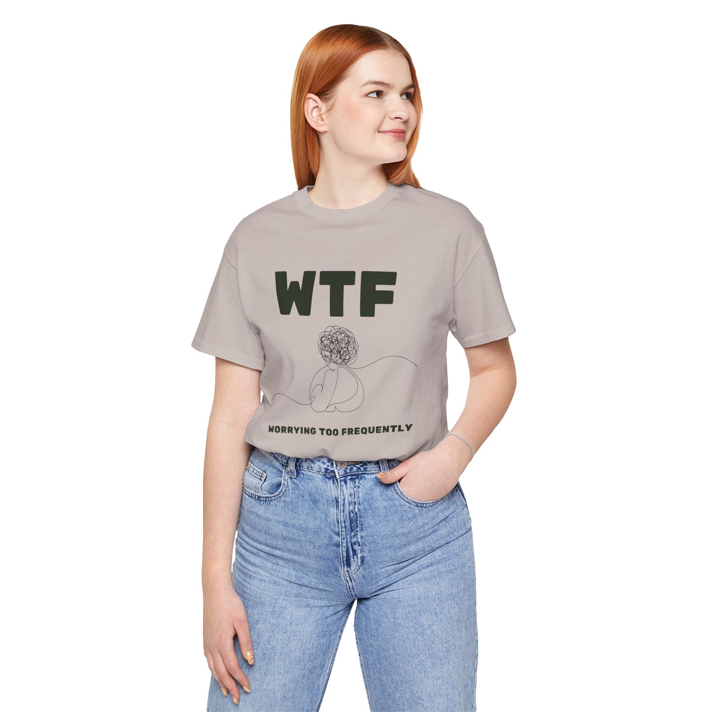 WTF Worrying Too Frequently T-Shirt