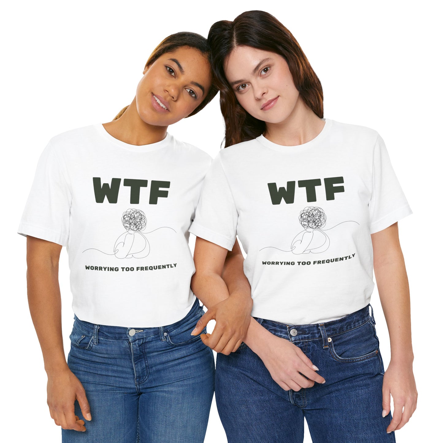 WTF Worrying Too Frequently T-Shirt