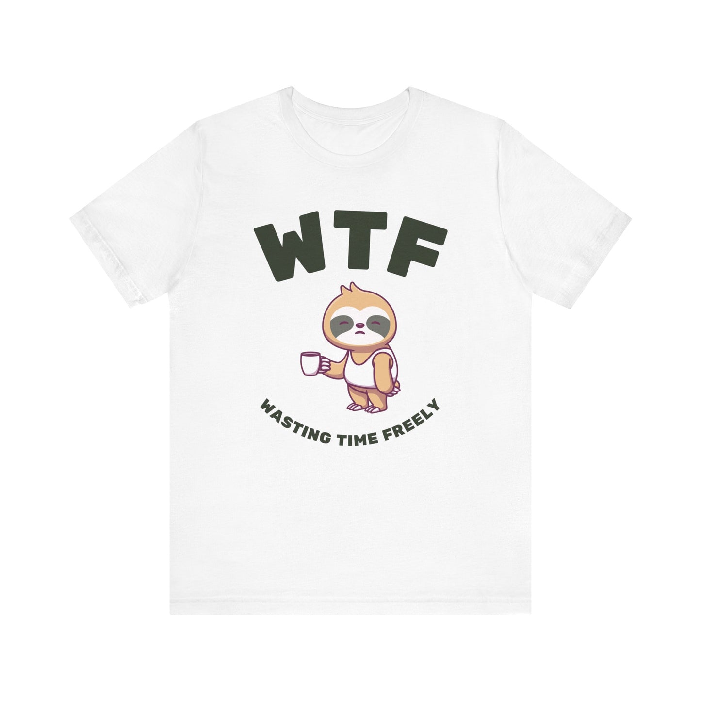 WTF Wasting Time Freely Sloth T-Shirt