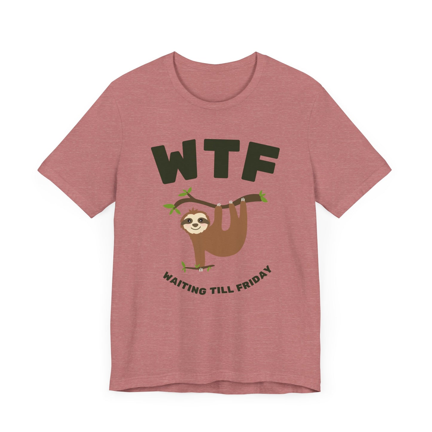 WTF Waiting Till Friday Sloth Funny T-Shirt