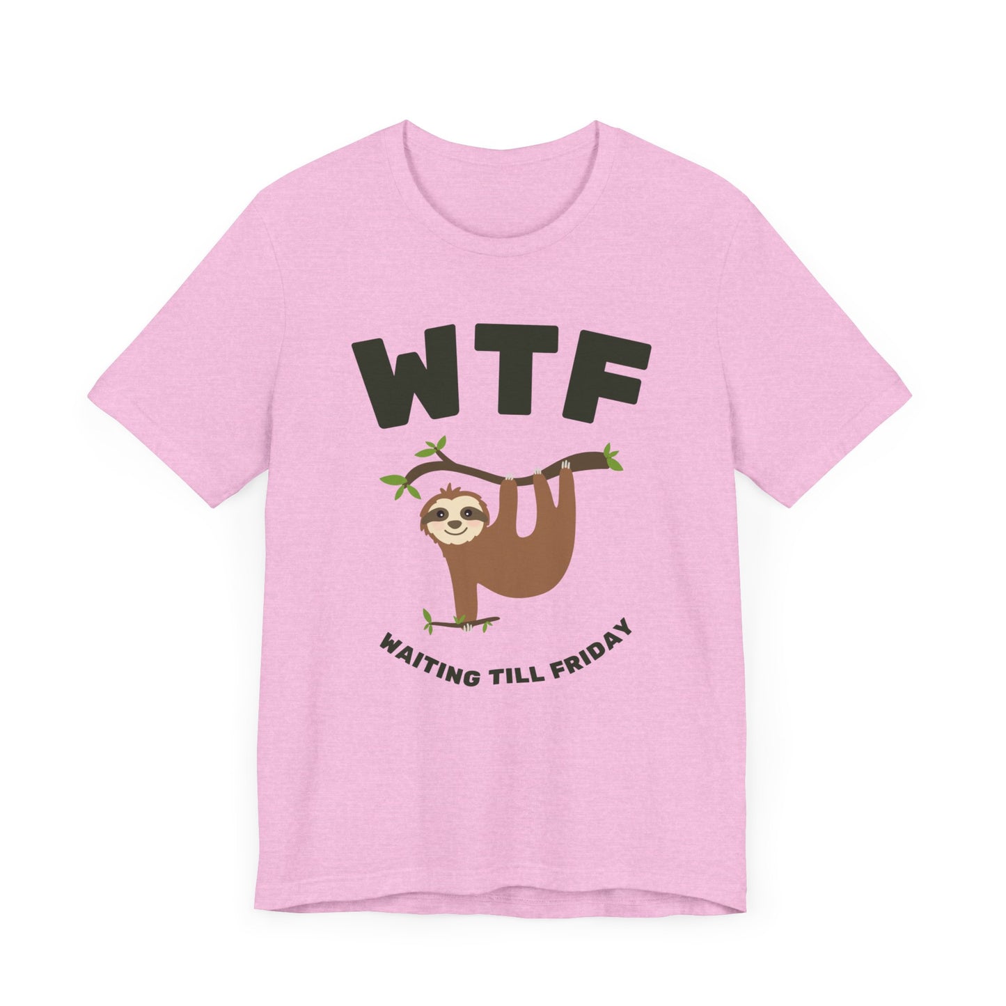 WTF Waiting Till Friday Sloth Funny T-Shirt