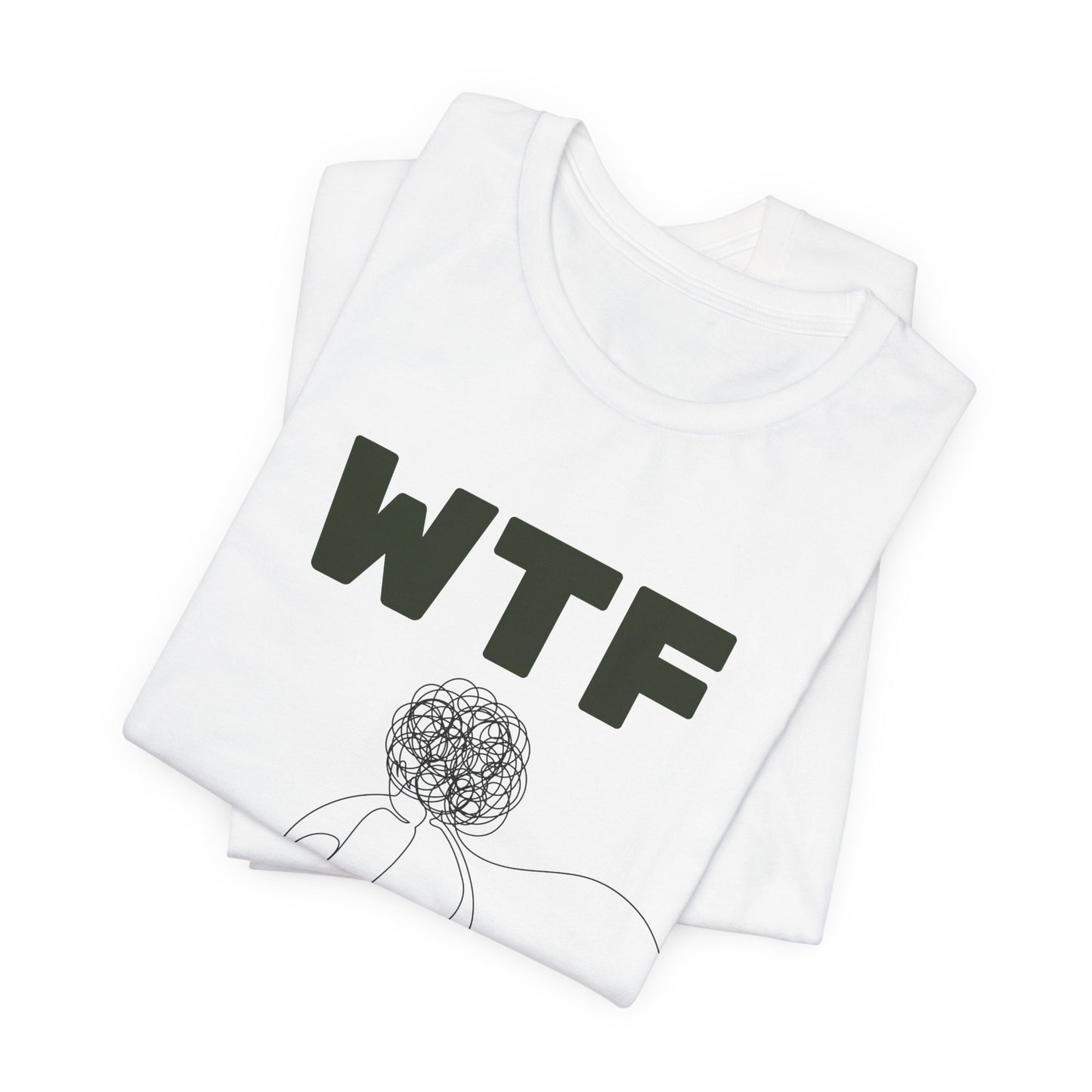 WTF Worrying Too Frequently T-Shirt