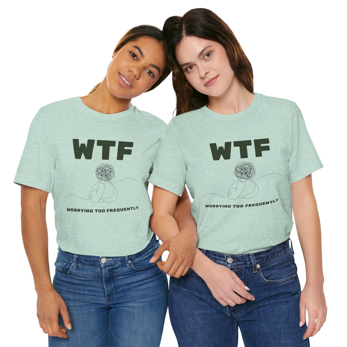 WTF Worrying Too Frequently T-Shirt