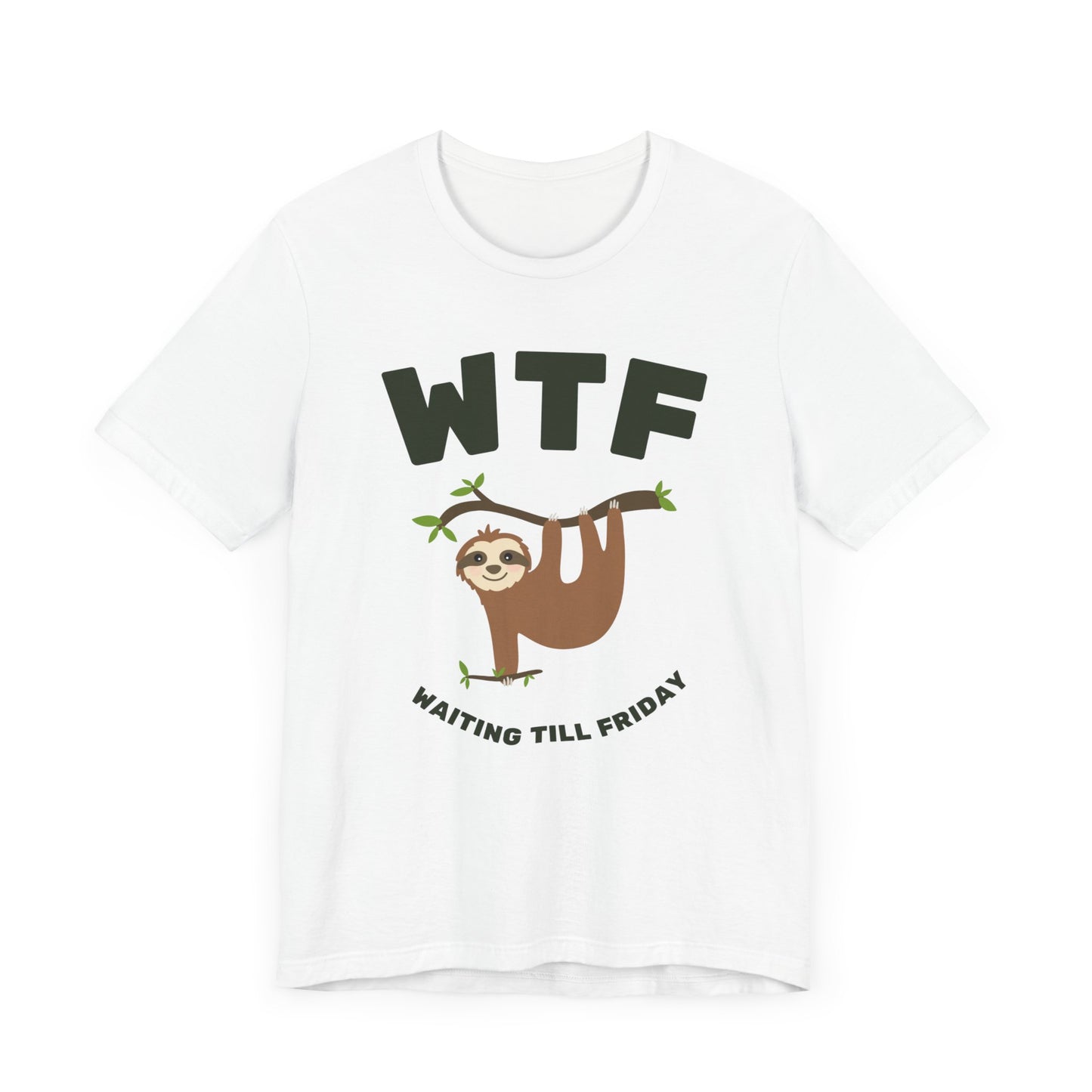 WTF Waiting Till Friday Sloth Funny T-Shirt