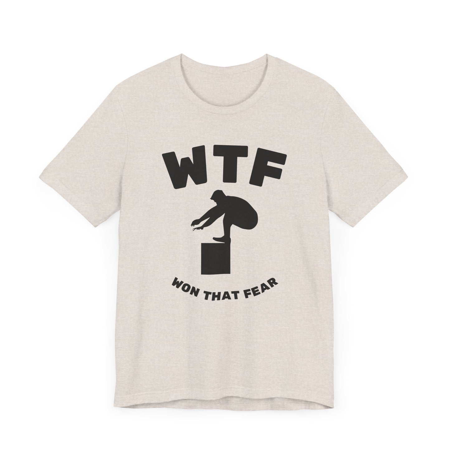 WTF Won That Fear Gym Funny T-Shirt