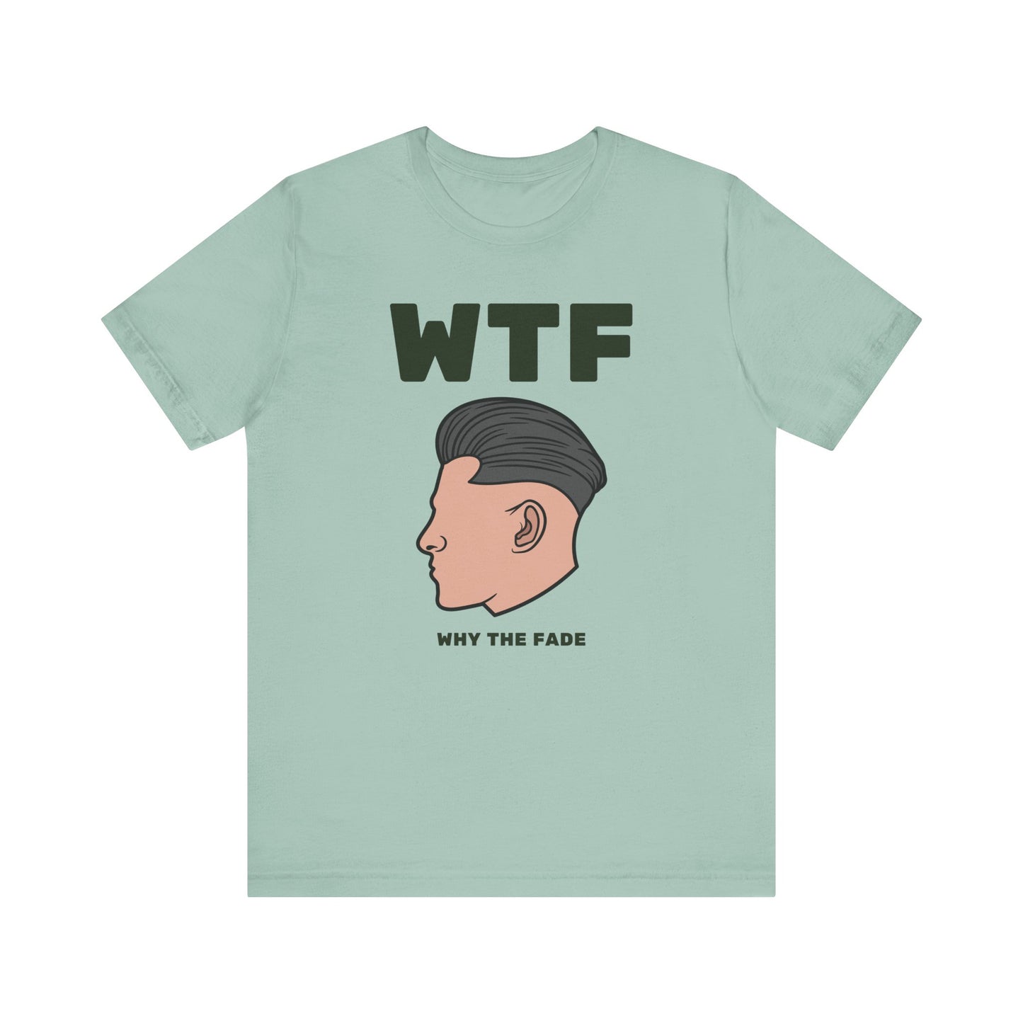 WTF Why The Fade Funny Hair T-Shirt