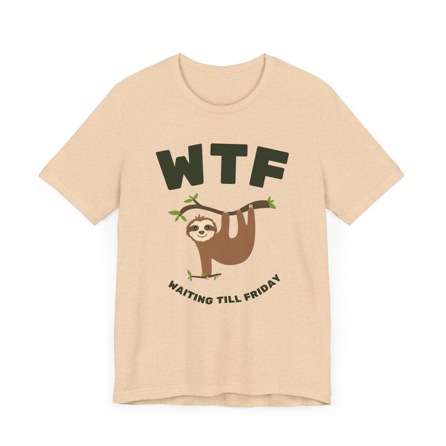 WTF Waiting Till Friday Sloth Funny T-Shirt