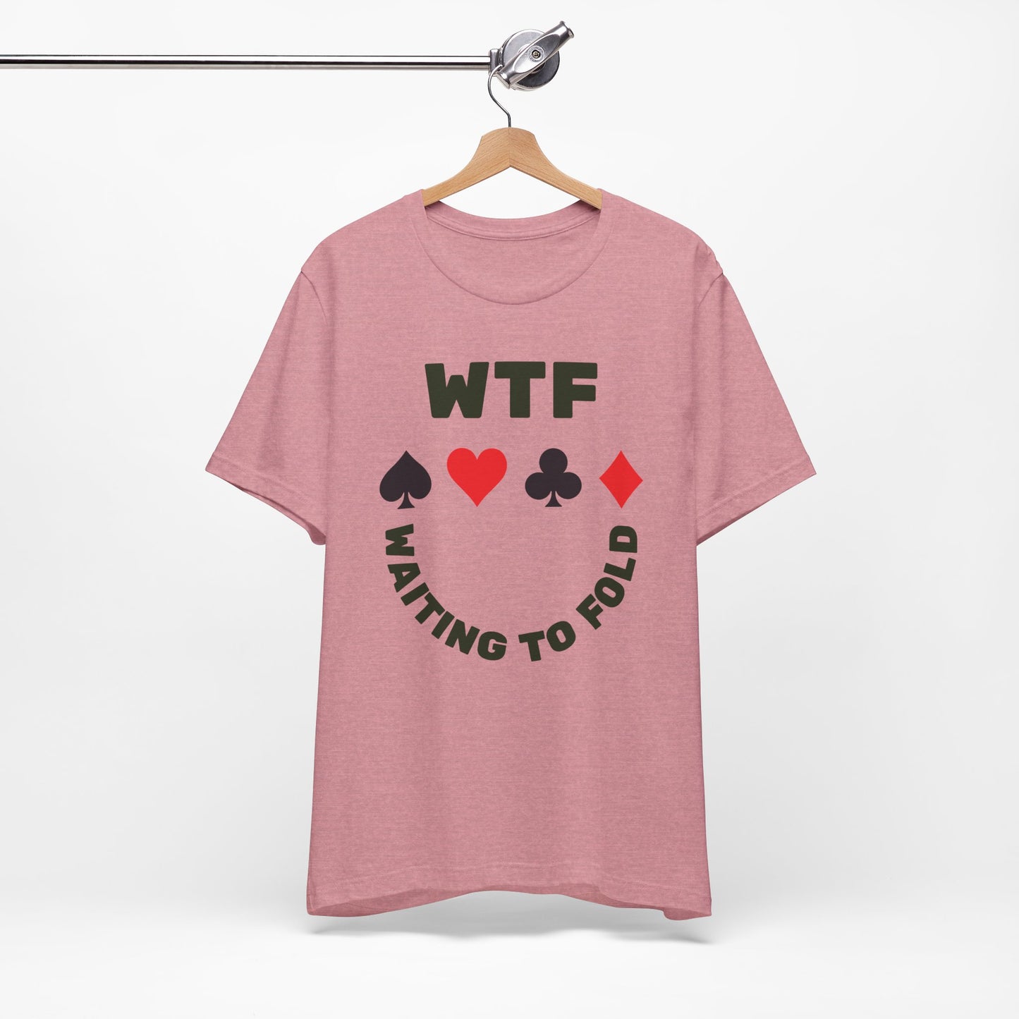 WTF Waiting To Fold Poker Funny T-Shirt