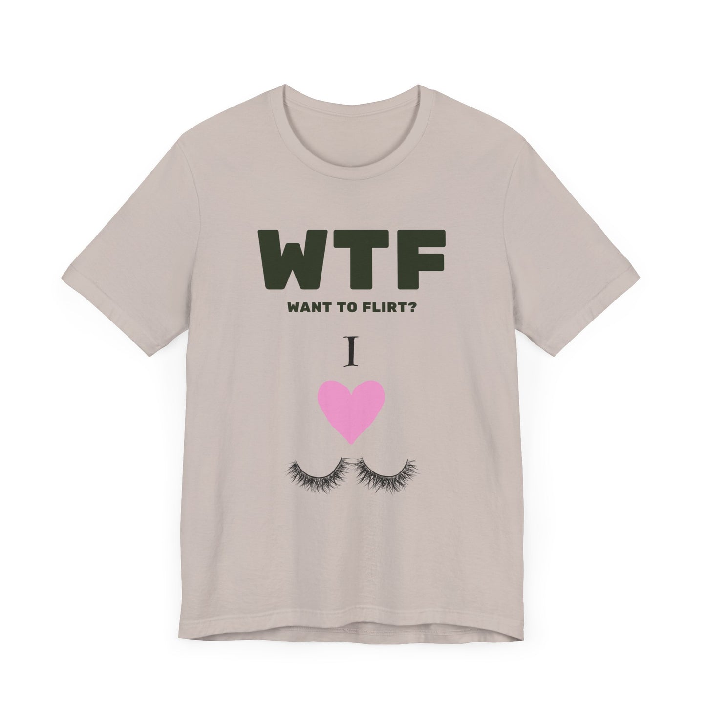 WTF Want To Flirt? I Love Eyelashes Funny T-Shirt