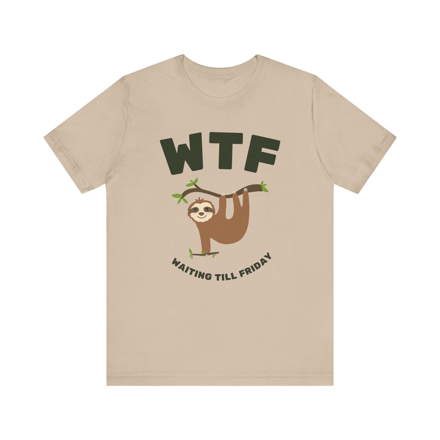 WTF Waiting Till Friday Sloth Funny T-Shirt