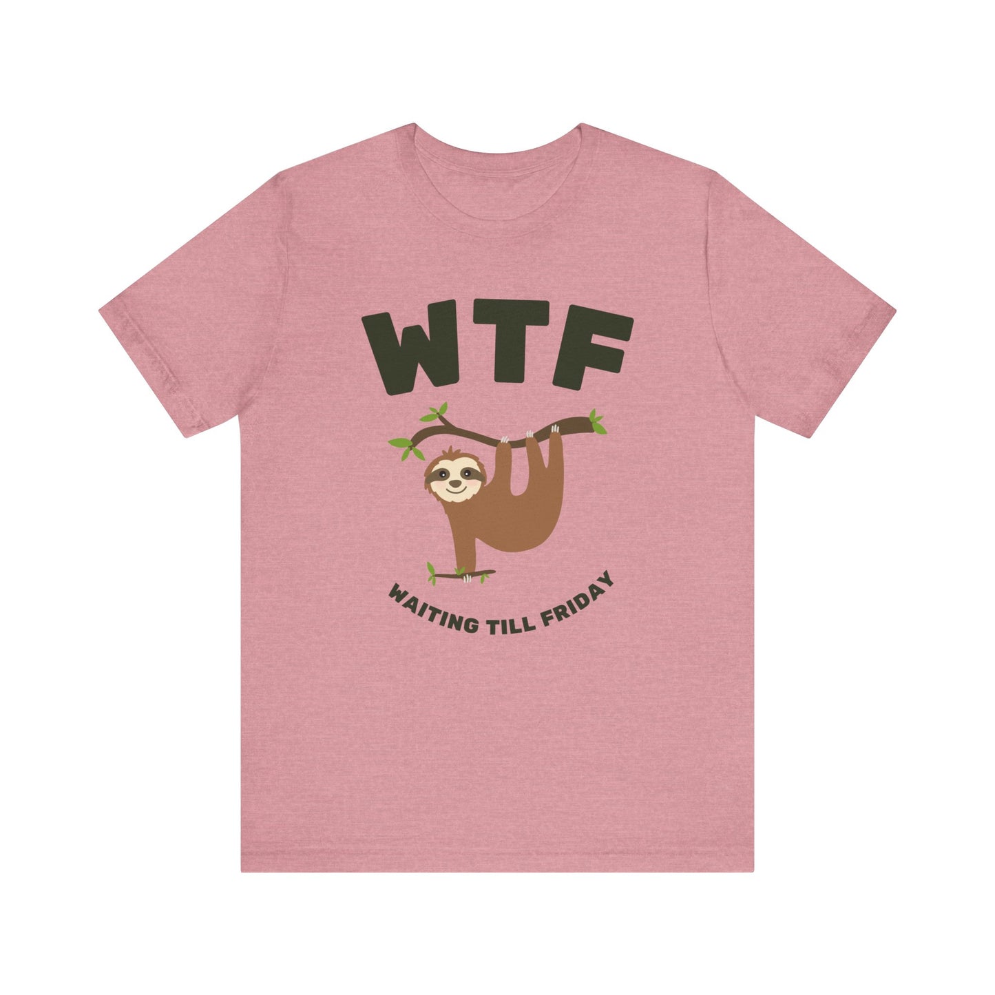 WTF Waiting Till Friday Sloth Funny T-Shirt