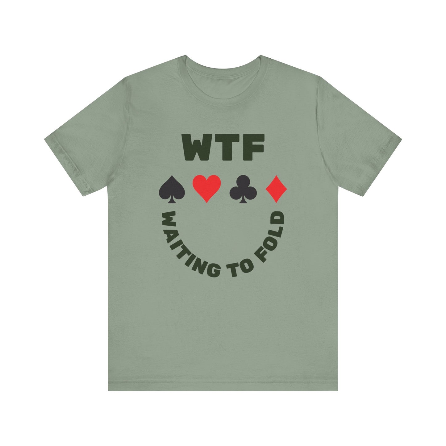 WTF Waiting To Fold Poker Funny T-Shirt