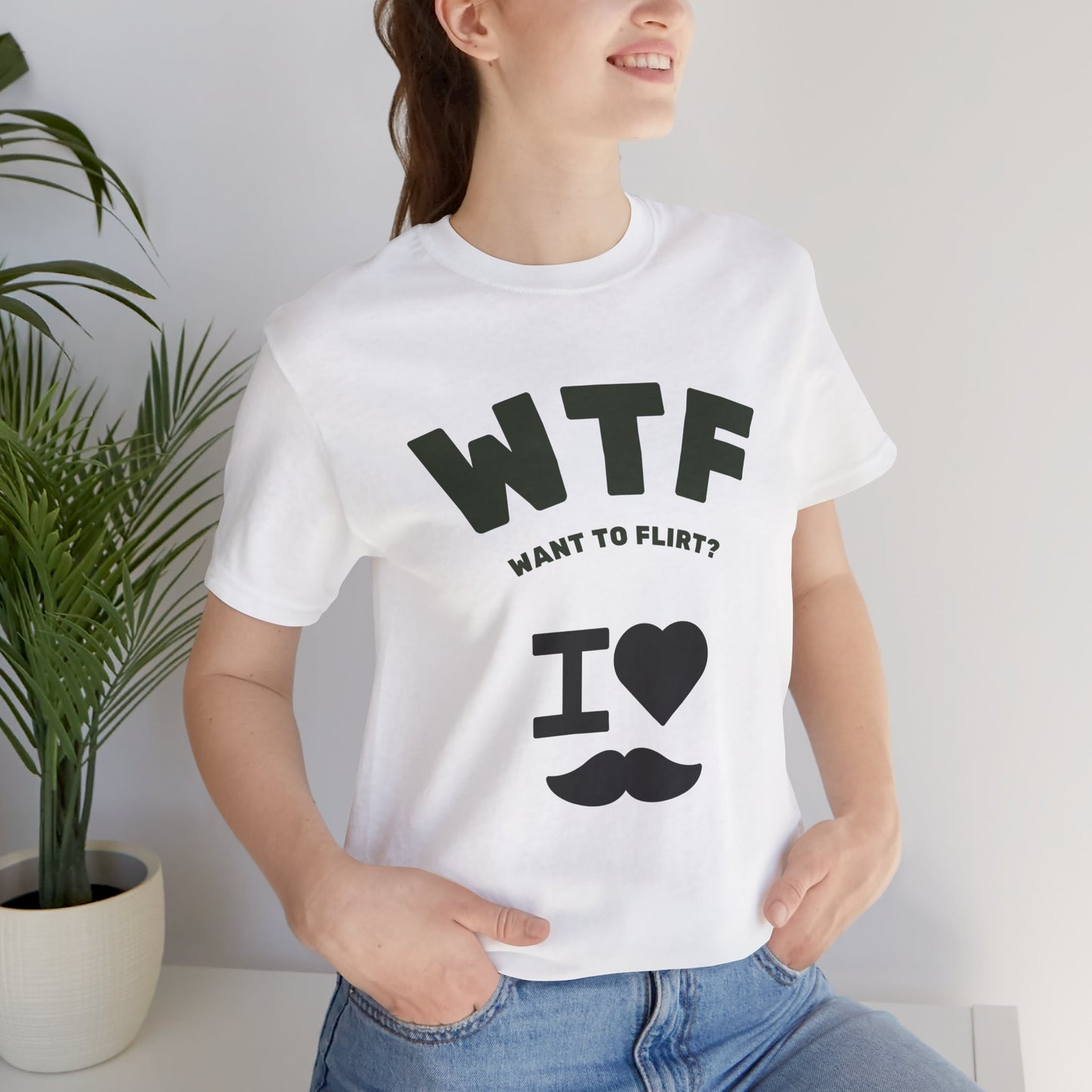 WTF Want To Flirt? I Love Moustaches Funny T-Shirt