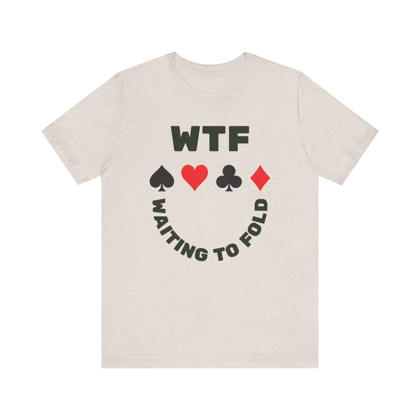 WTF Waiting To Fold Poker Funny T-Shirt