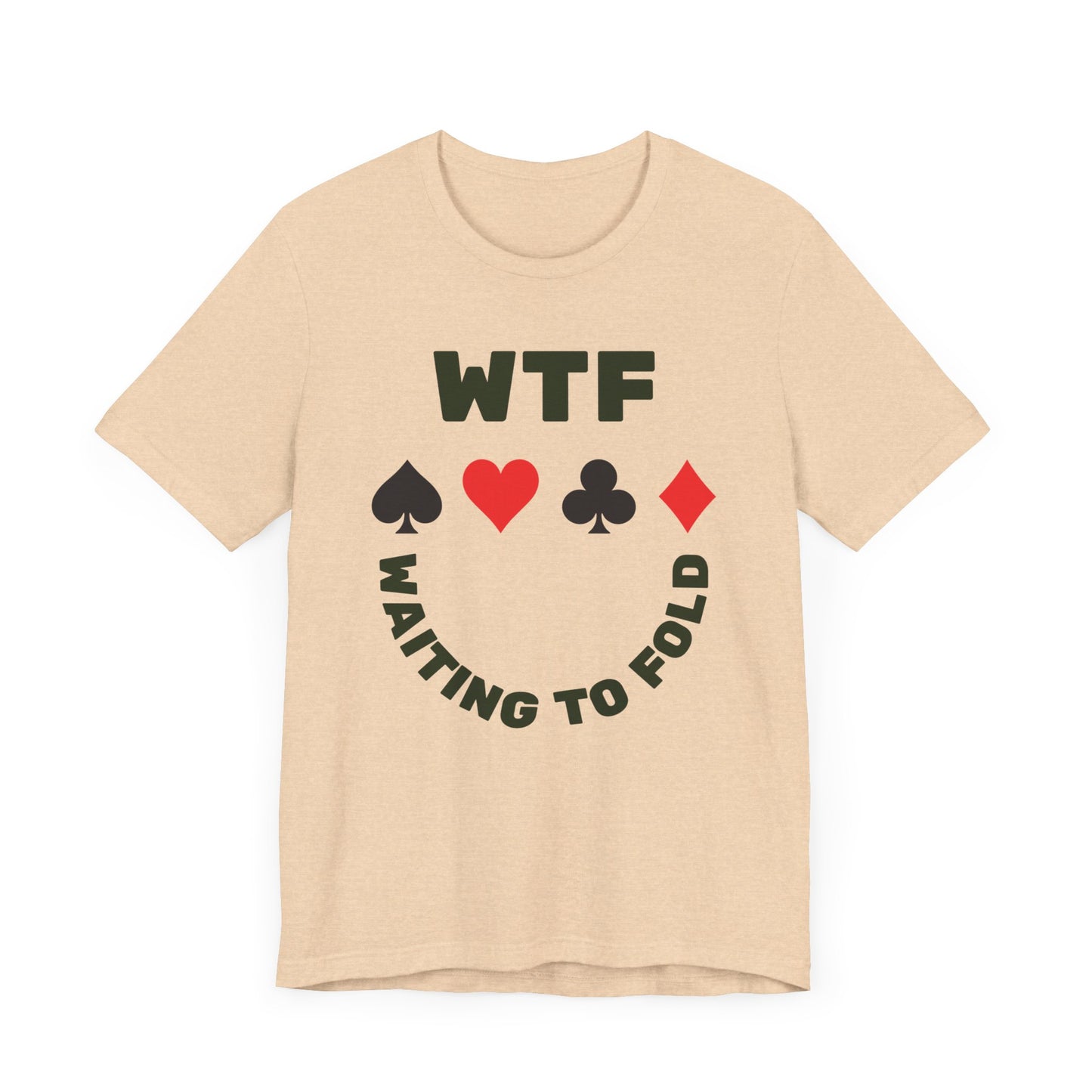 WTF Waiting To Fold Poker Funny T-Shirt