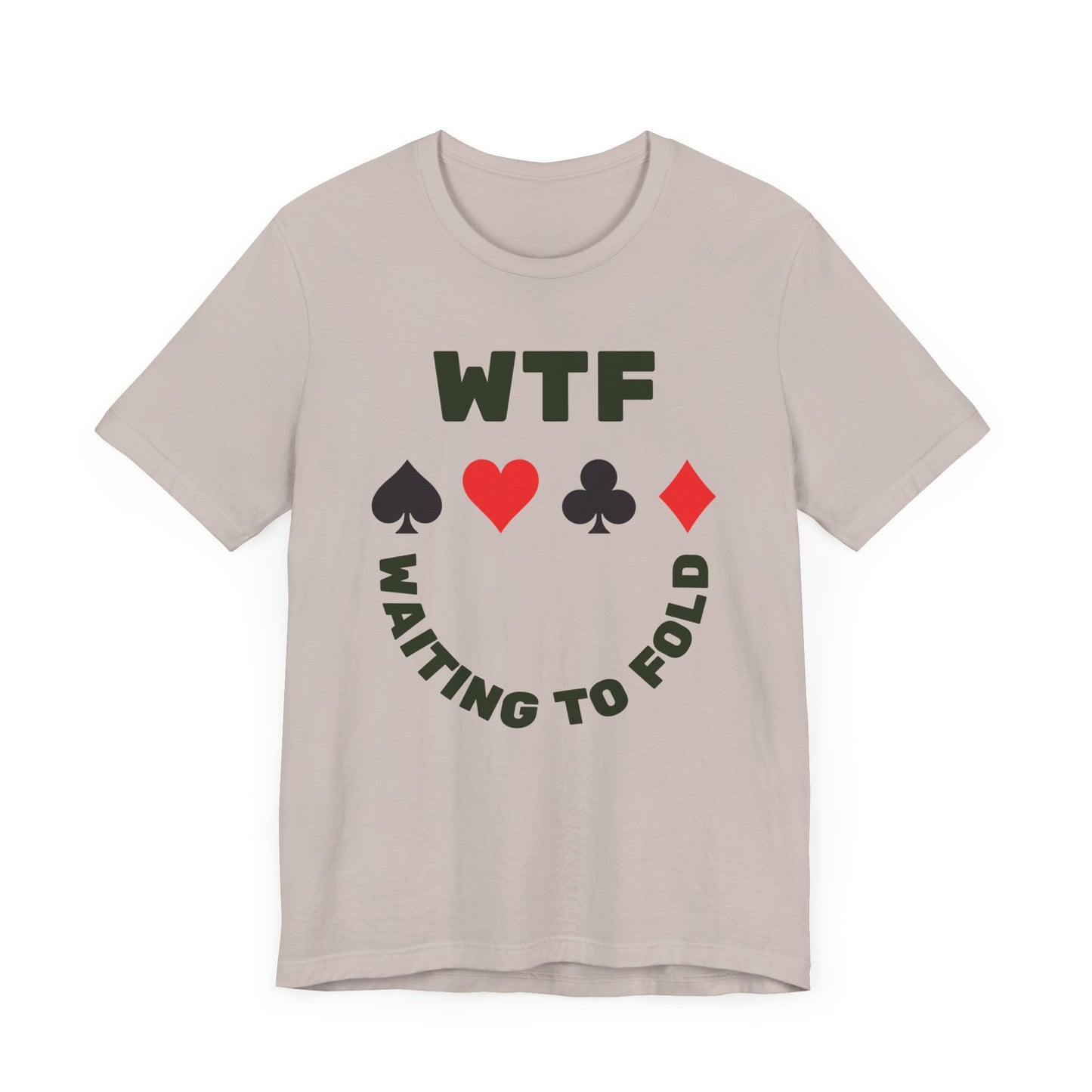 WTF Waiting To Fold Poker Funny T-Shirt