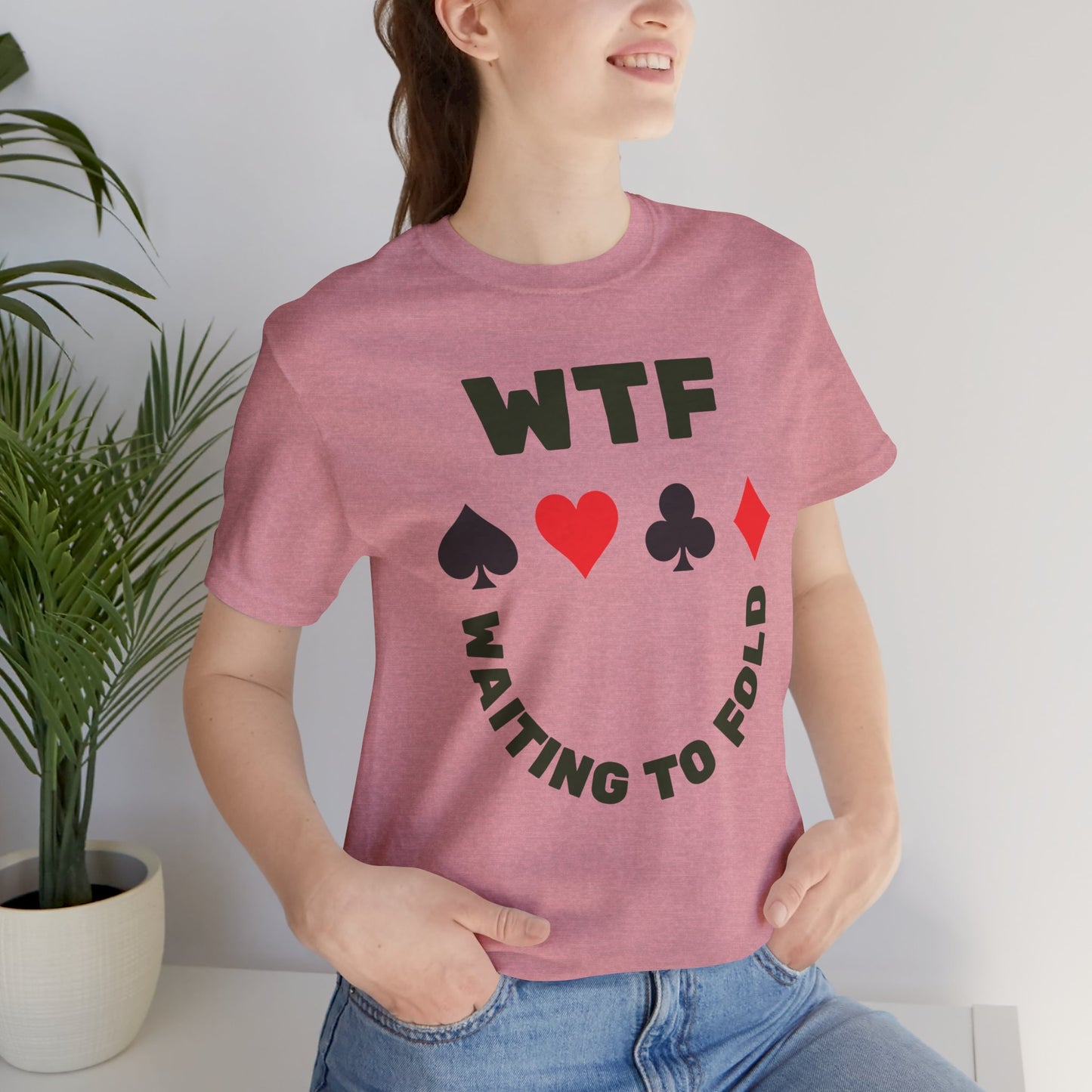 WTF Waiting To Fold Poker Funny T-Shirt