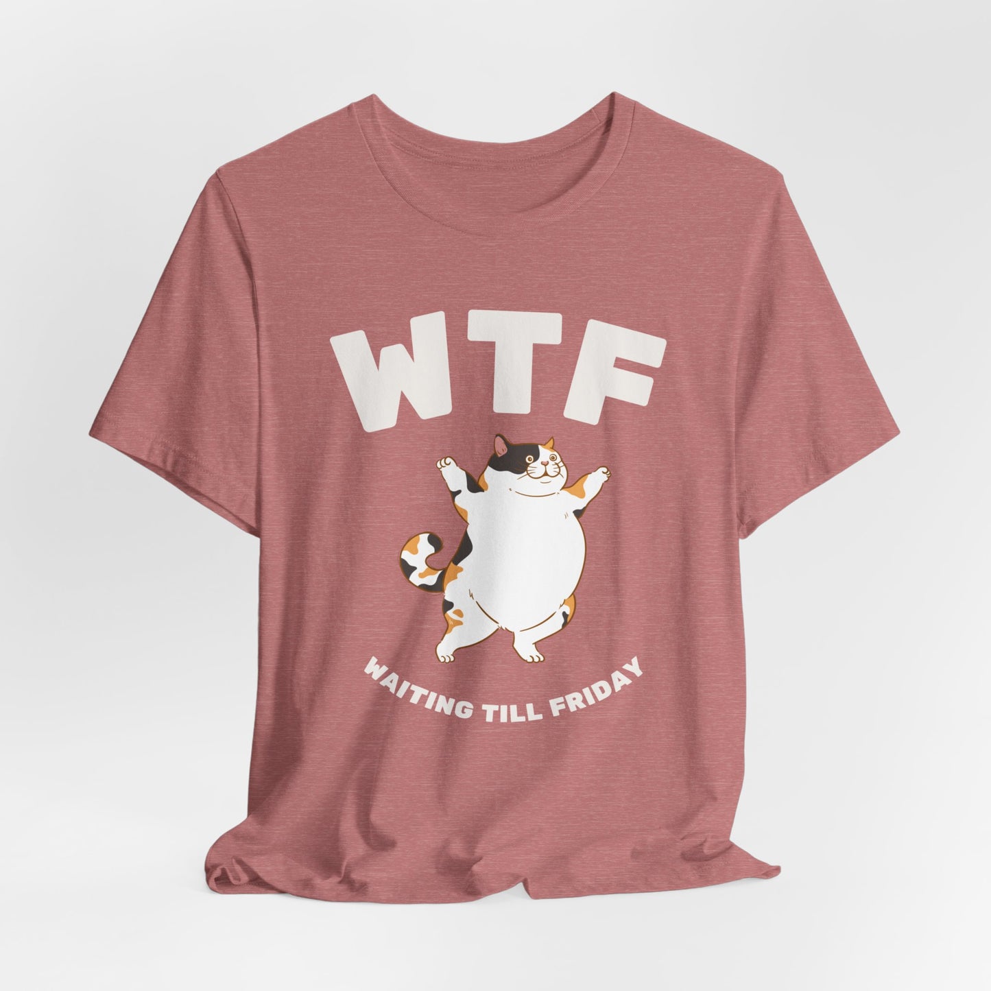 WTF Waiting Till Friday Chubby Cat Funny T-Shirt