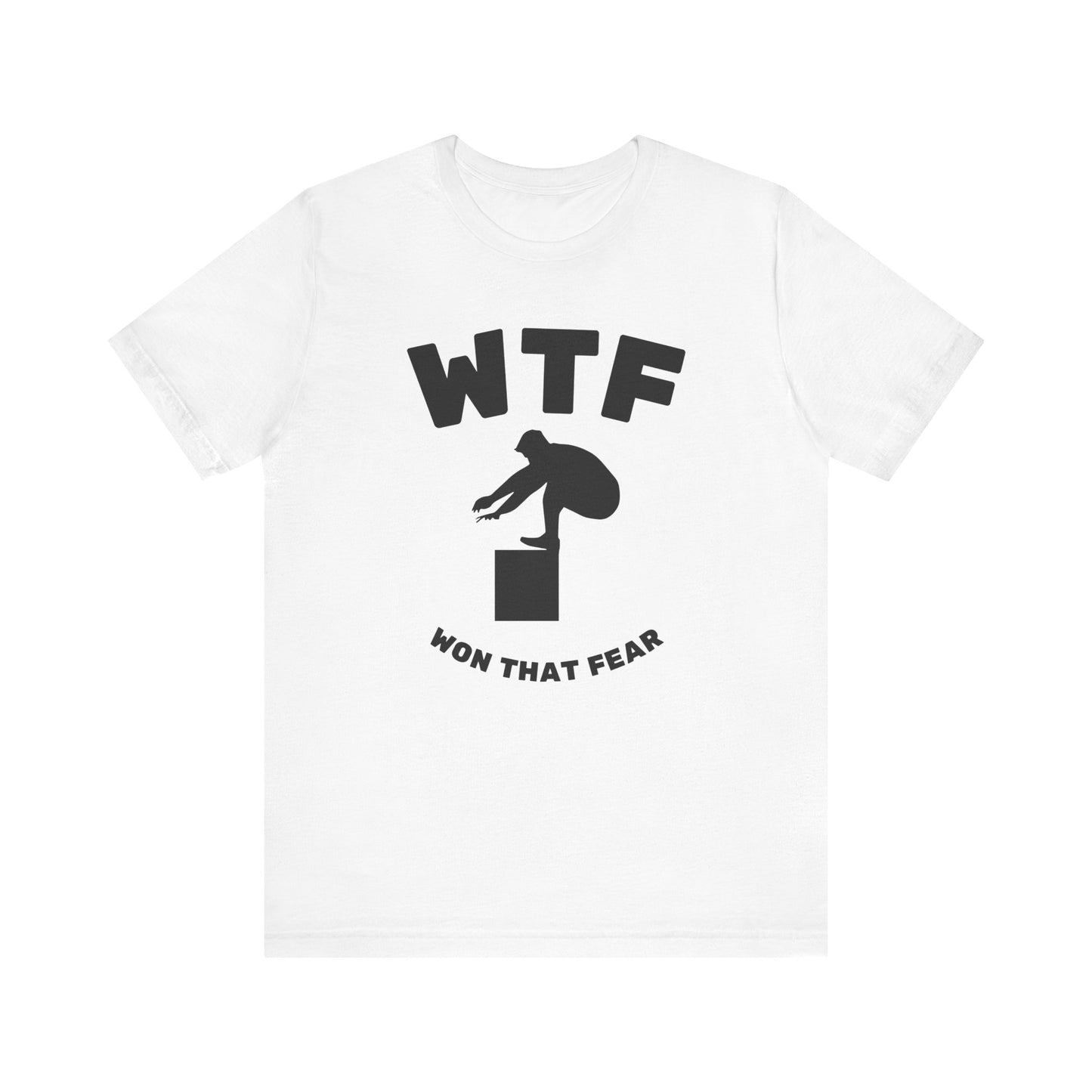 WTF Won That Fear Gym Funny T-Shirt