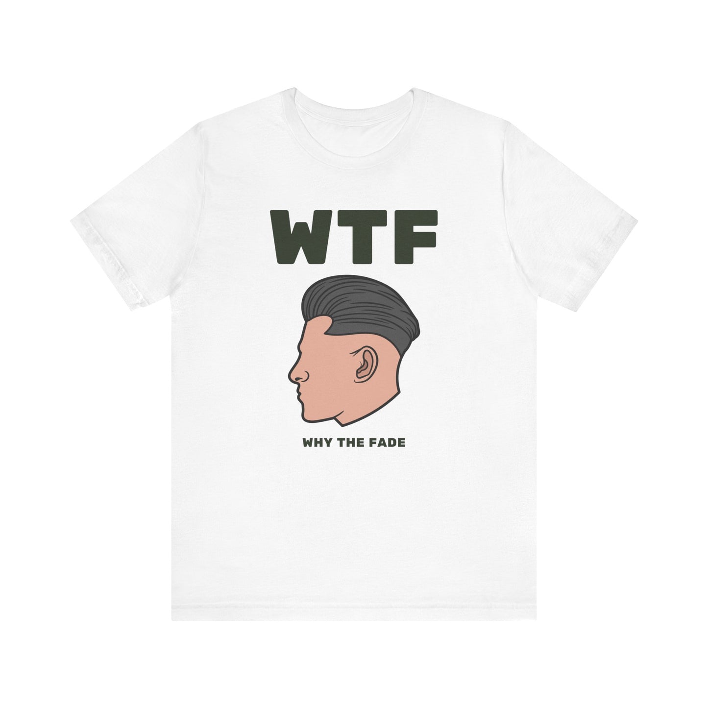 WTF Why The Fade Funny Hair T-Shirt