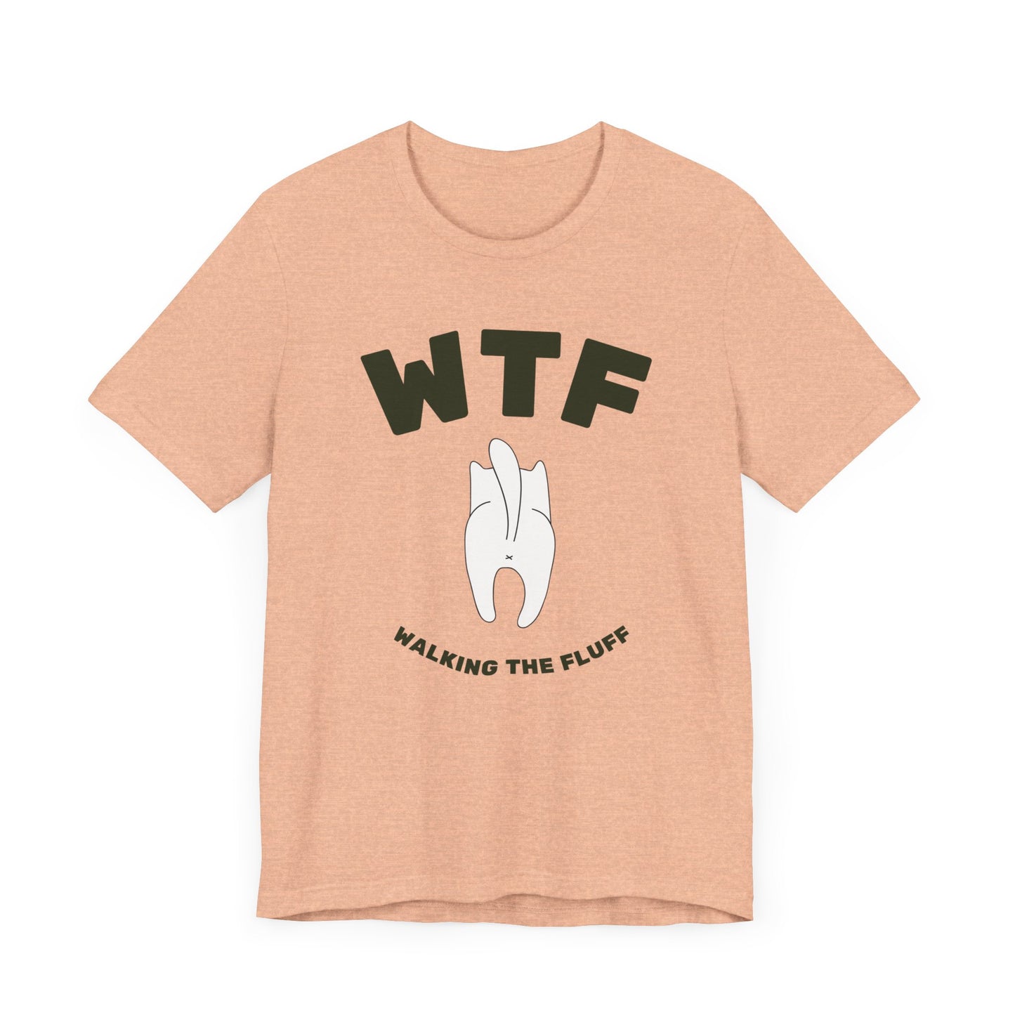 WTF Walking The Fluff Funny Cat T-Shirt