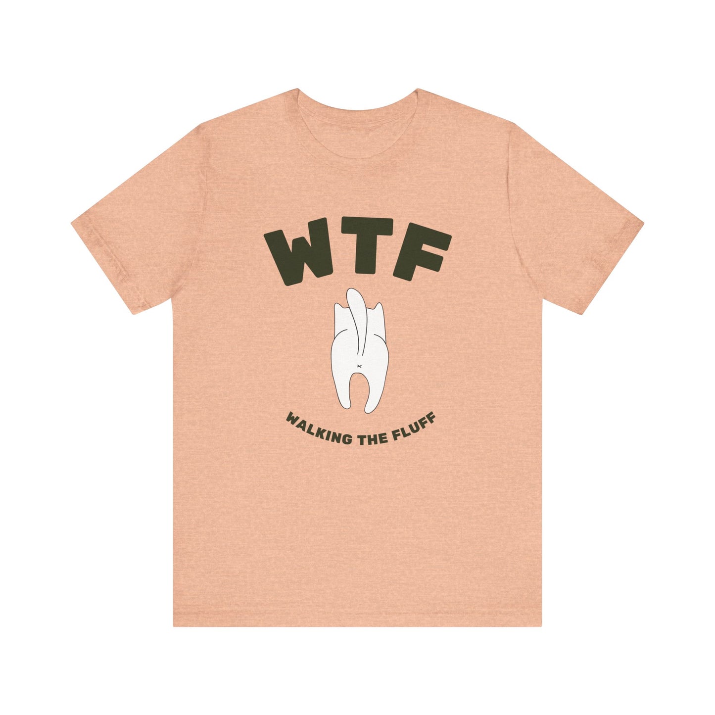 WTF Walking The Fluff Funny Cat T-Shirt