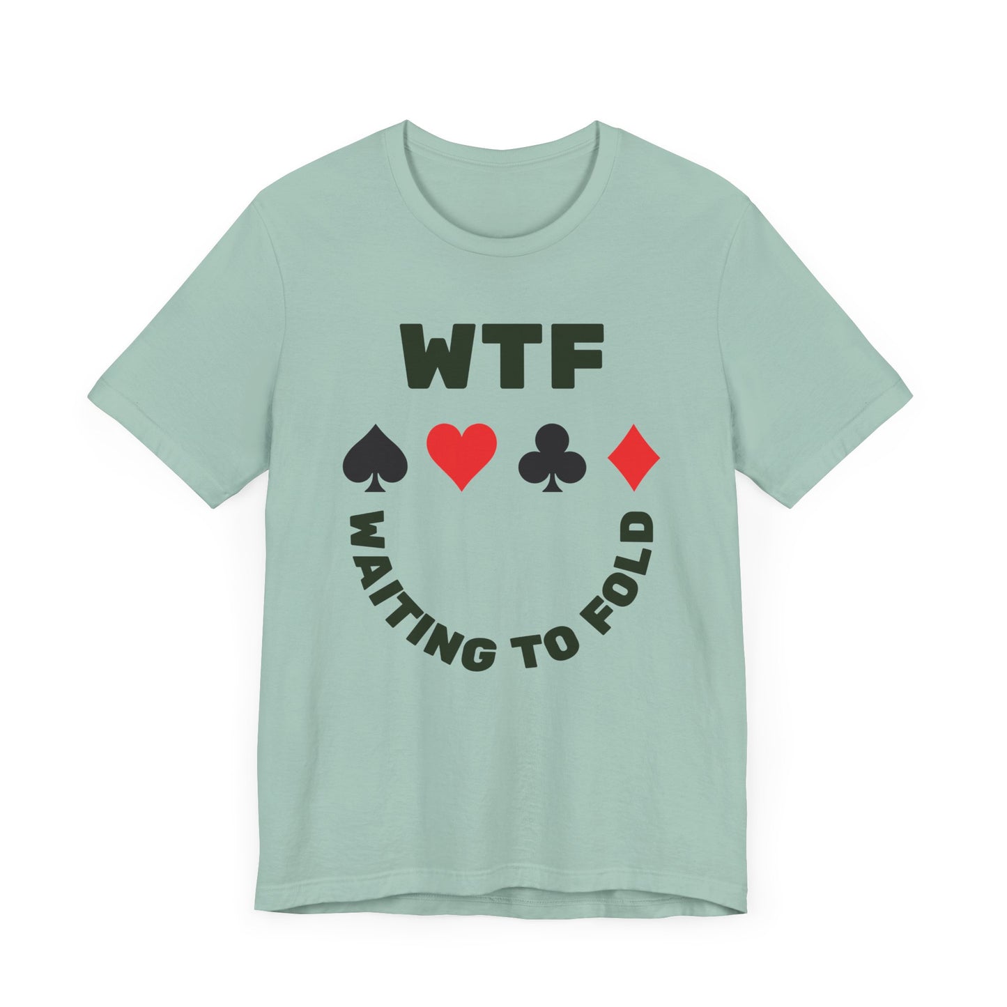 WTF Waiting To Fold Poker Funny T-Shirt