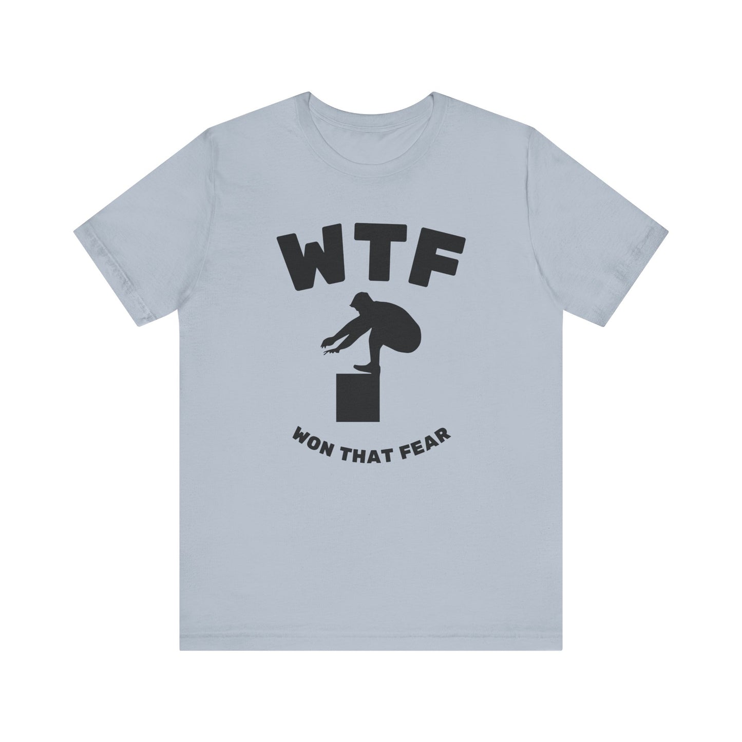 WTF Won That Fear Gym Funny T-Shirt