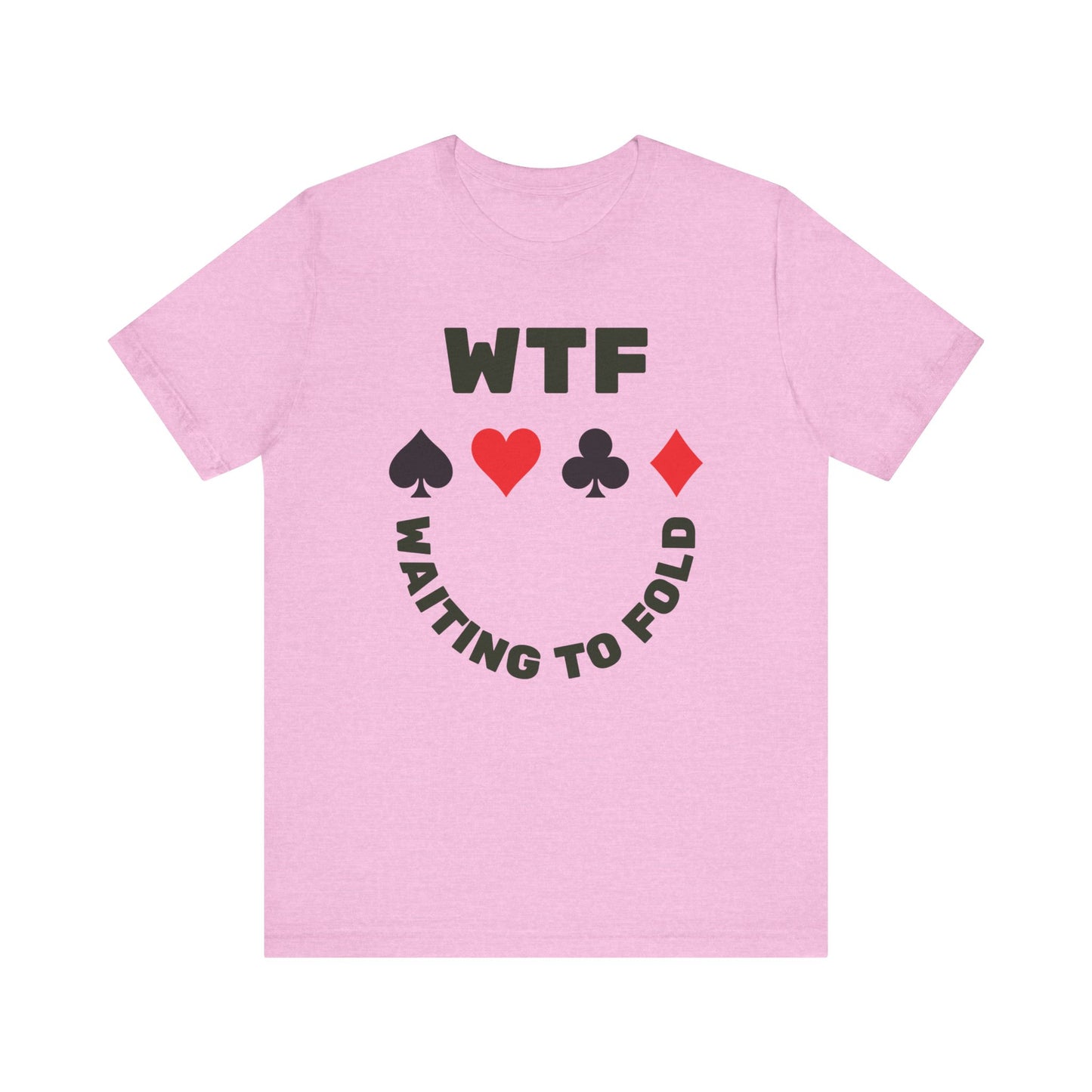 WTF Waiting To Fold Poker Funny T-Shirt