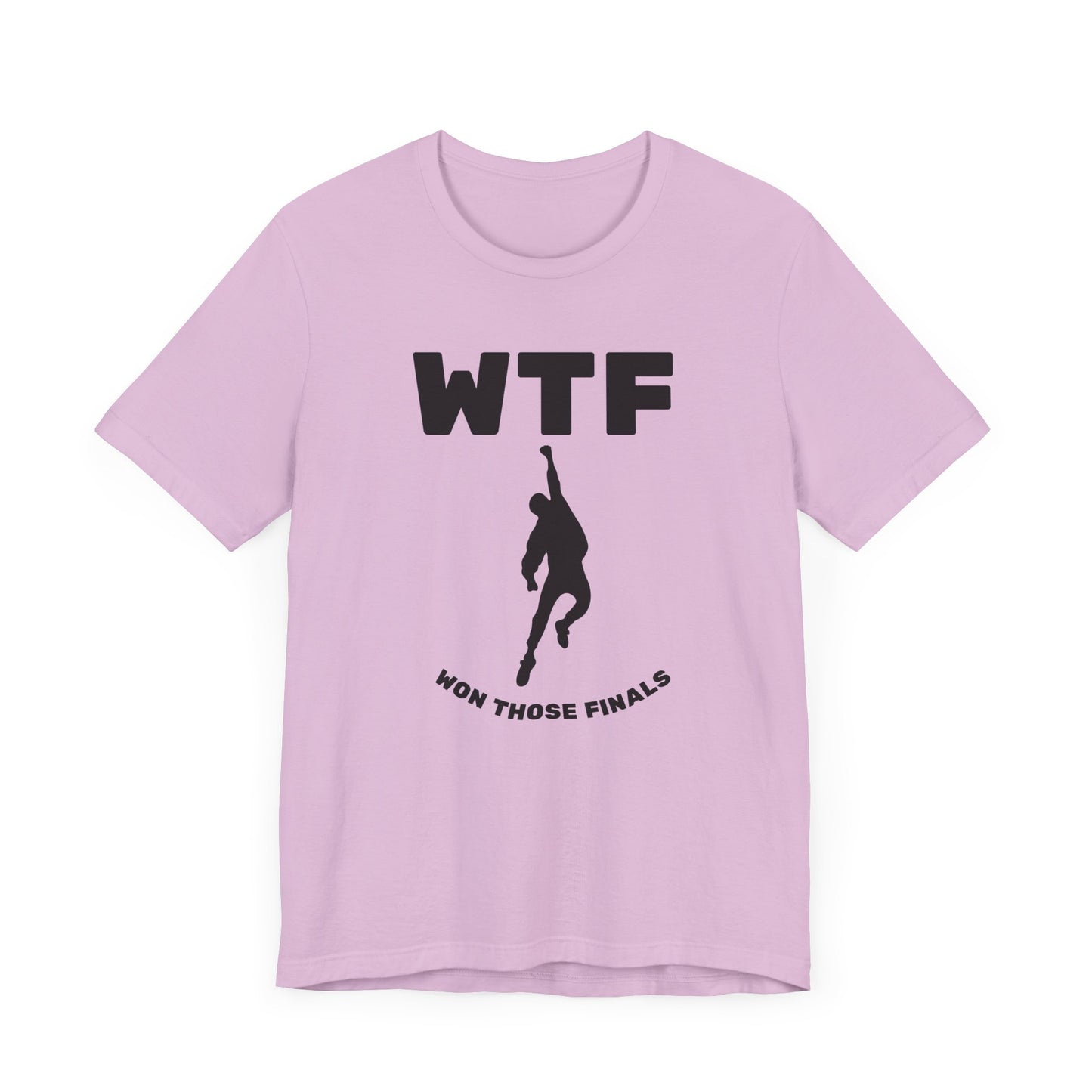 WTF Won Those Finals T-Shirt