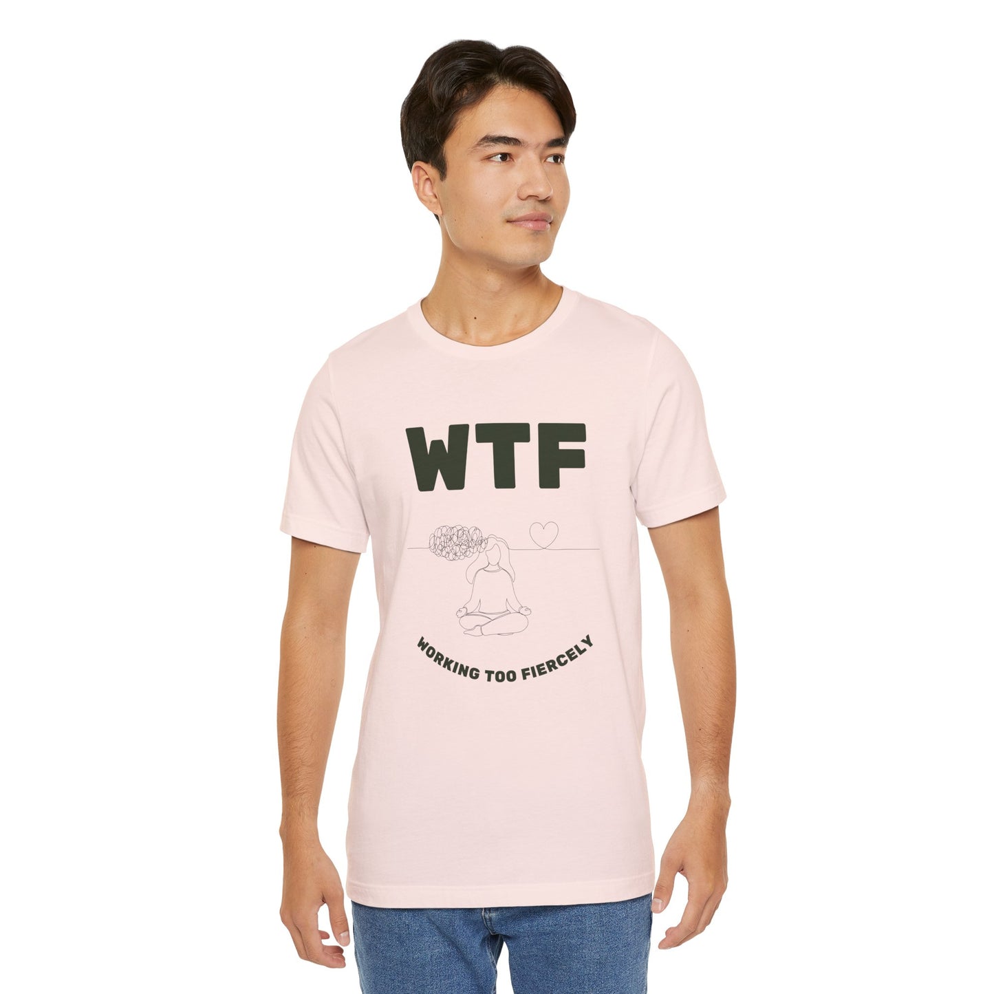 WTF Worrying Too Fiercely Funny T-Shirt