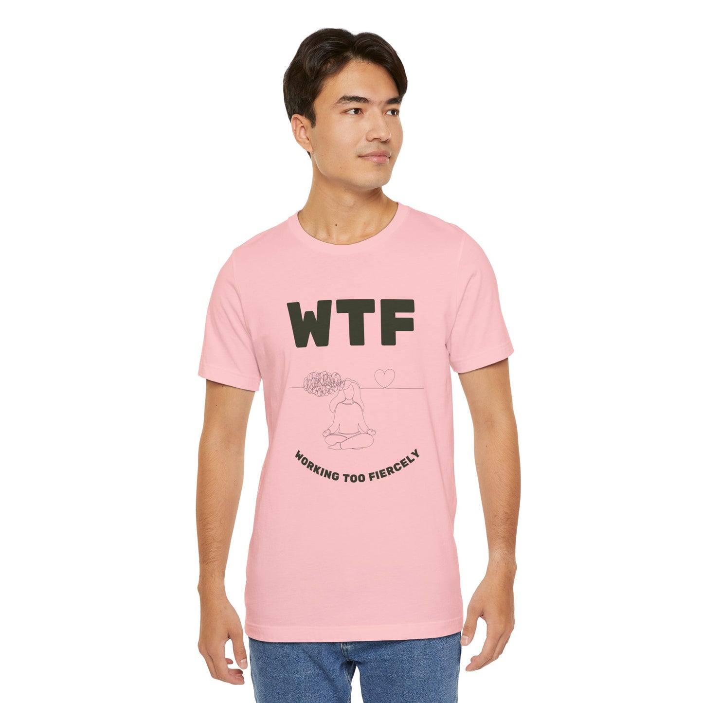 WTF Worrying Too Fiercely Funny T-Shirt