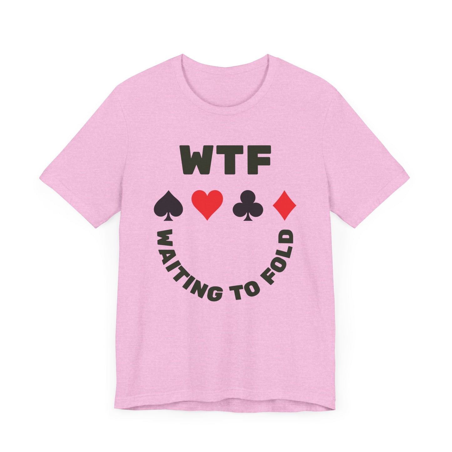 WTF Waiting To Fold Poker Funny T-Shirt