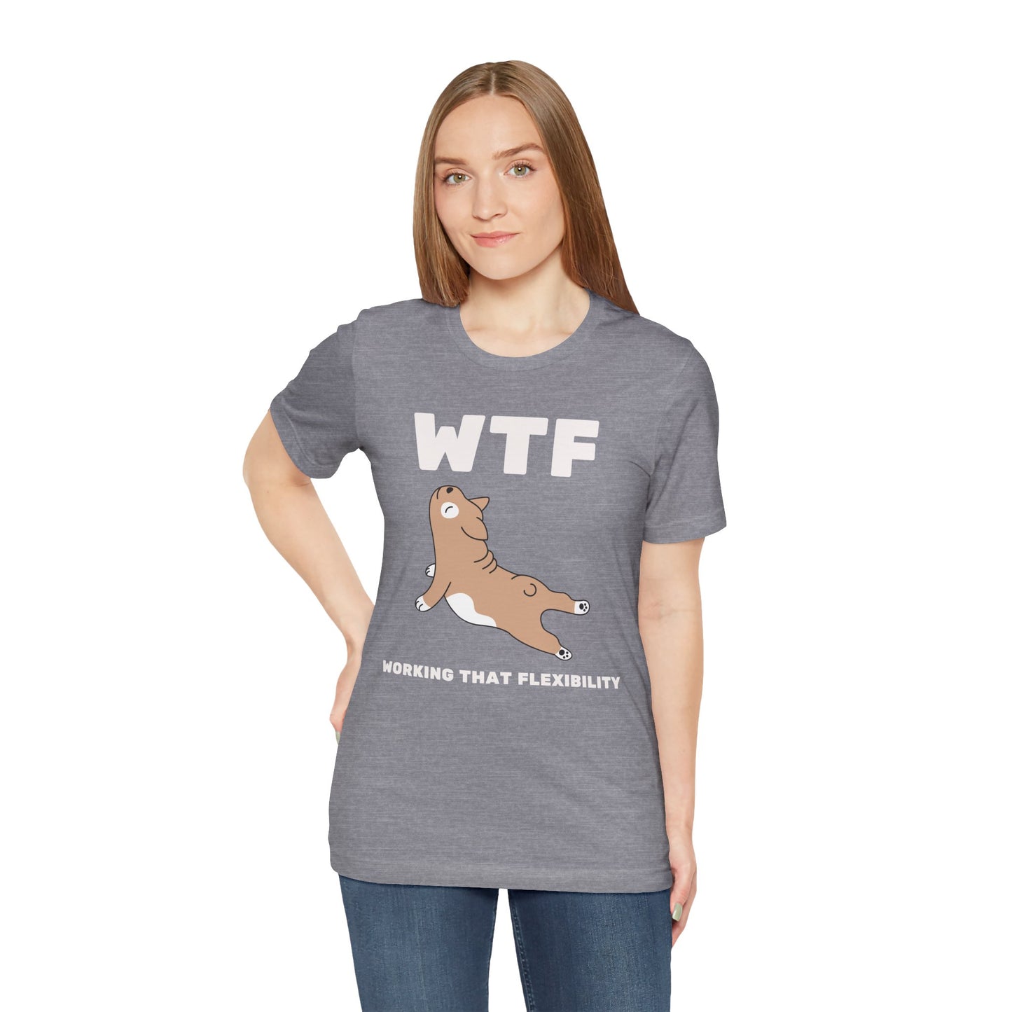 WTF Working That Flexibility Funny Dog T-Shirt