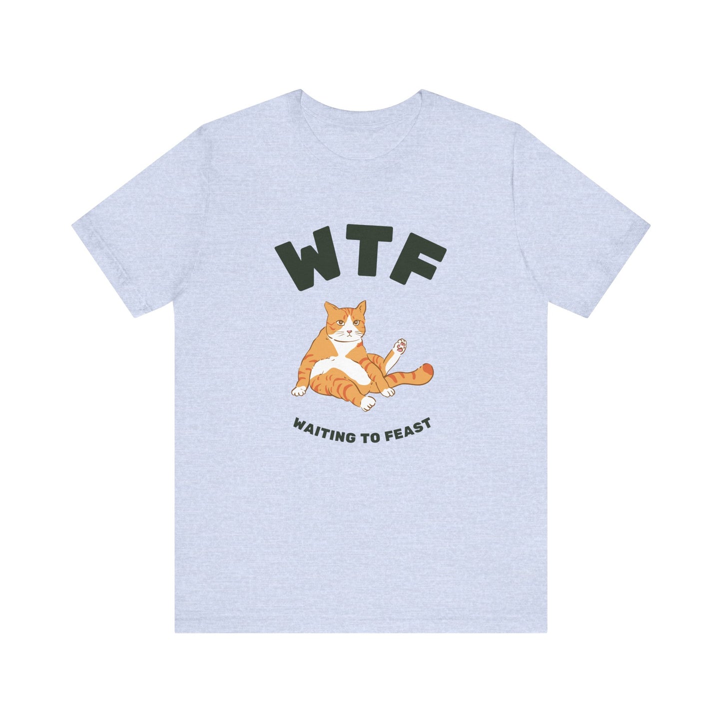 WTF Waiting To Feast T-Shirt