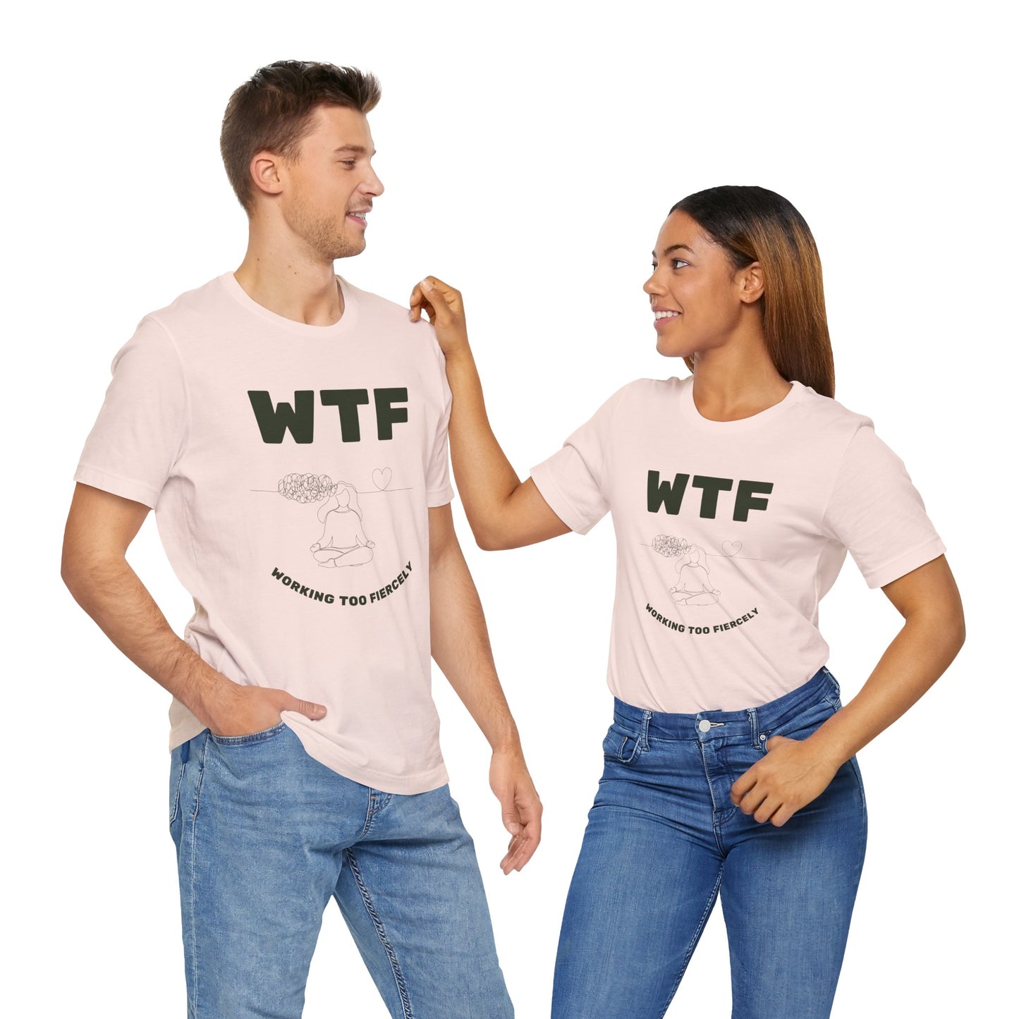 WTF Worrying Too Fiercely Funny T-Shirt