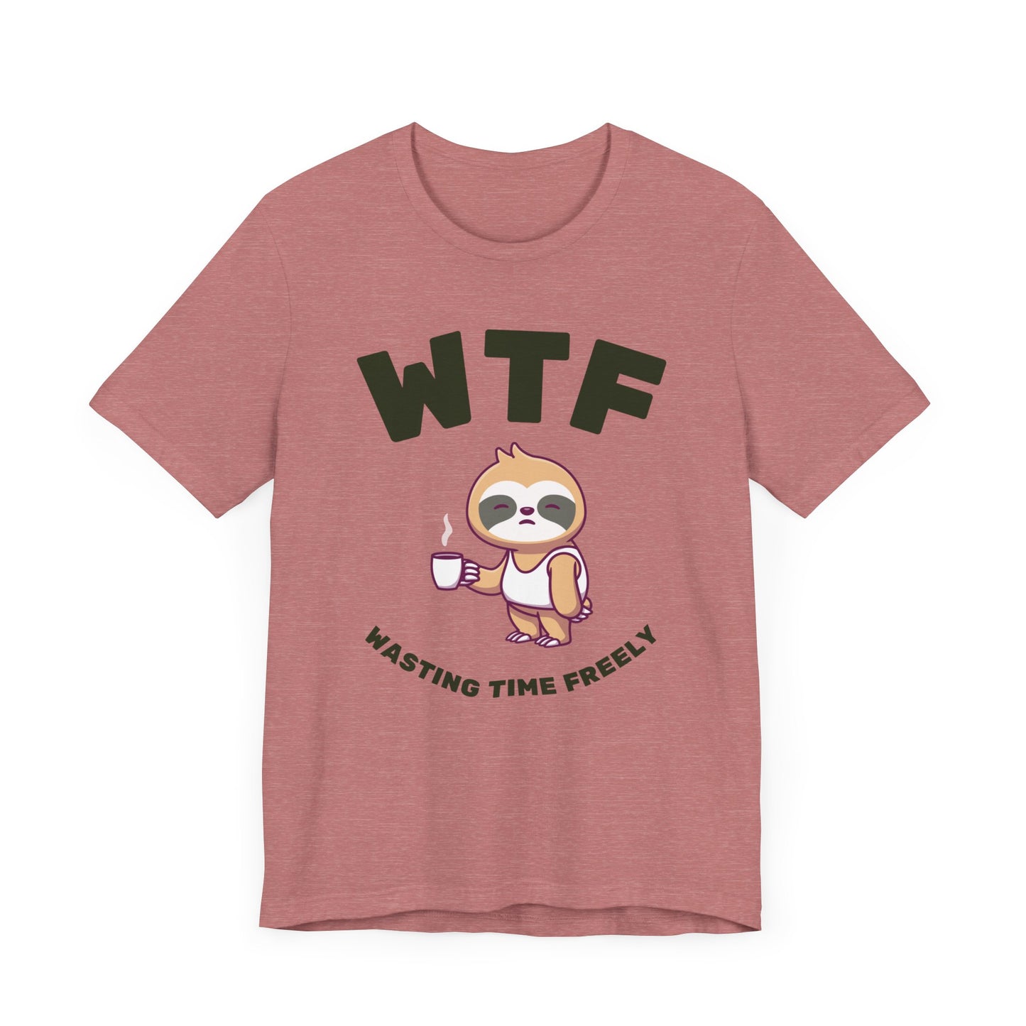 WTF Wasting Time Freely Sloth T-Shirt