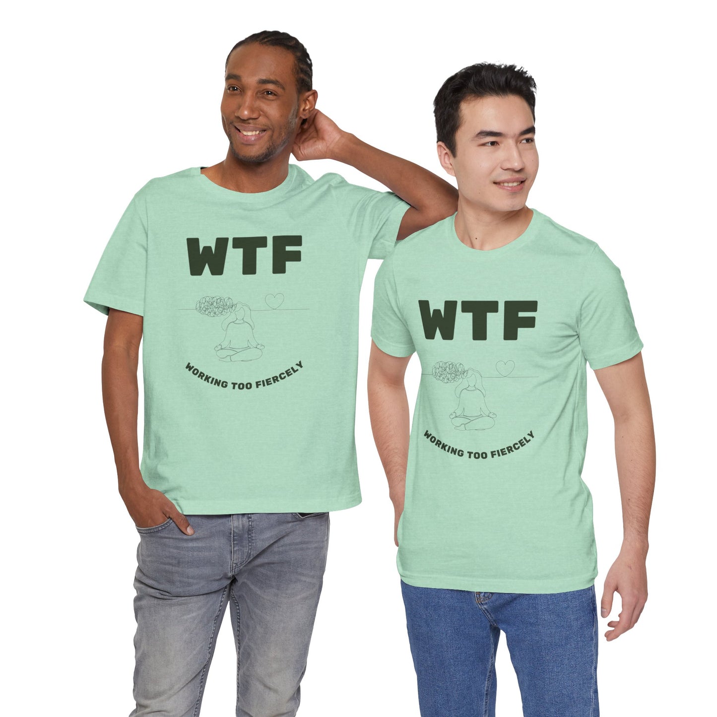 WTF Worrying Too Fiercely Funny T-Shirt