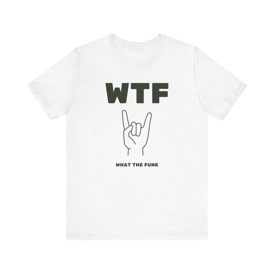 WTF What The Funk Funny T-Shirt v2