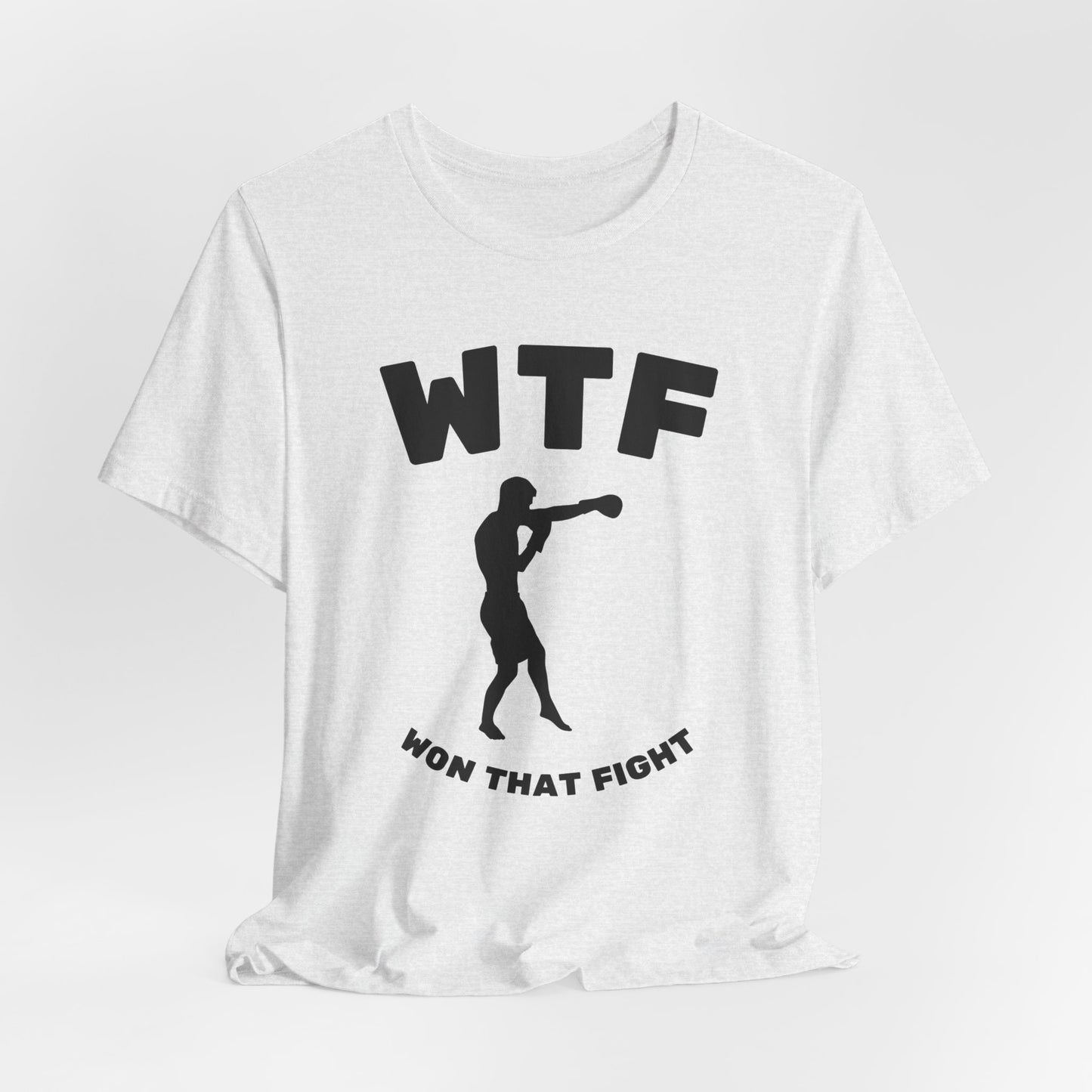 WTF Won That Fight Boxing Funny T-Shirt