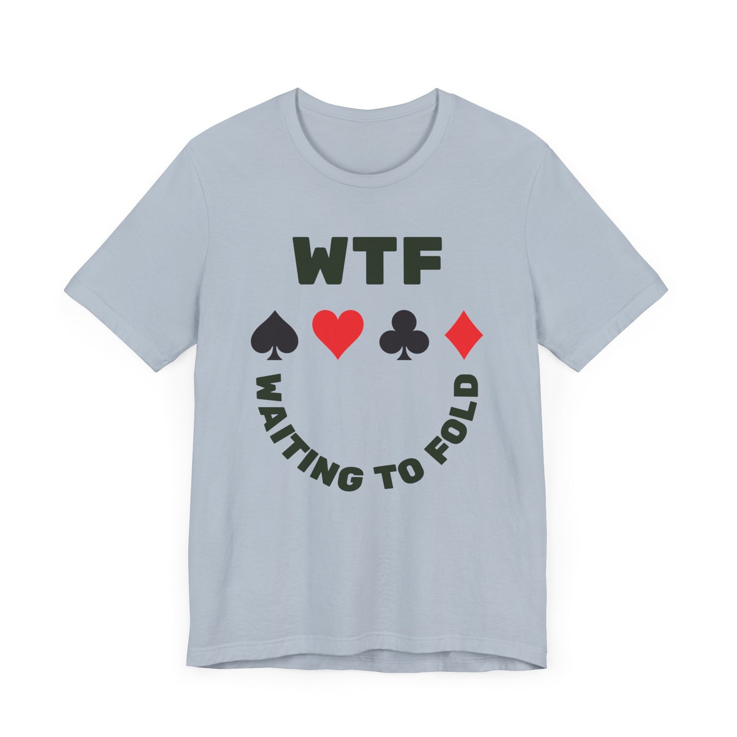 WTF Waiting To Fold Poker Funny T-Shirt